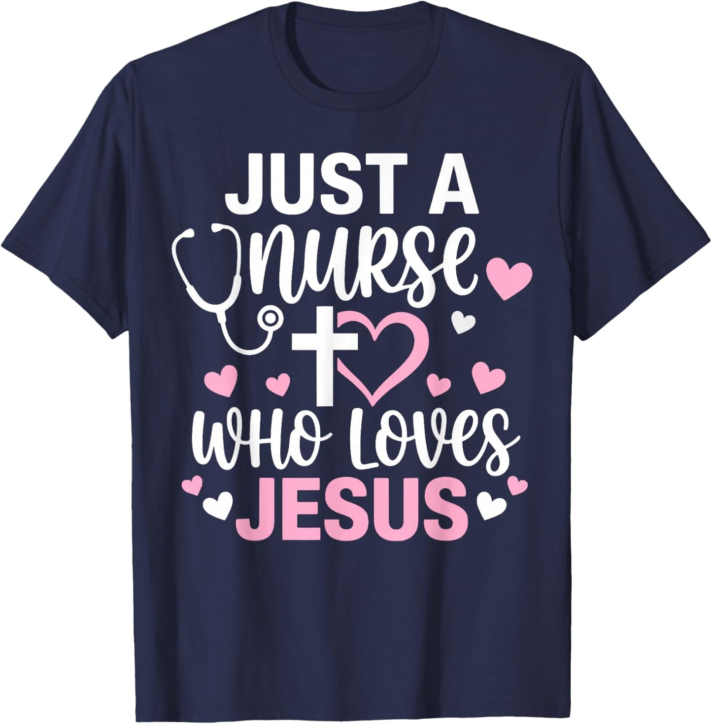 Just A Nurse Who Loves Jesus Christian Faith T-Shirt - T-Shirt | Navy