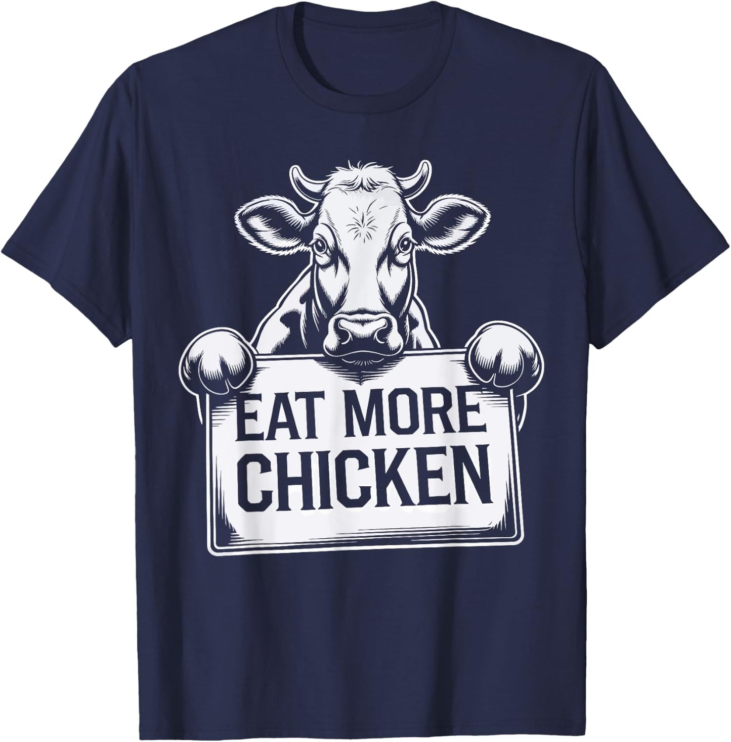 Eat More Chicken Funny Beef Cow Farm Animal Lover Farmer T-Shirt - T-Shirt | Navy