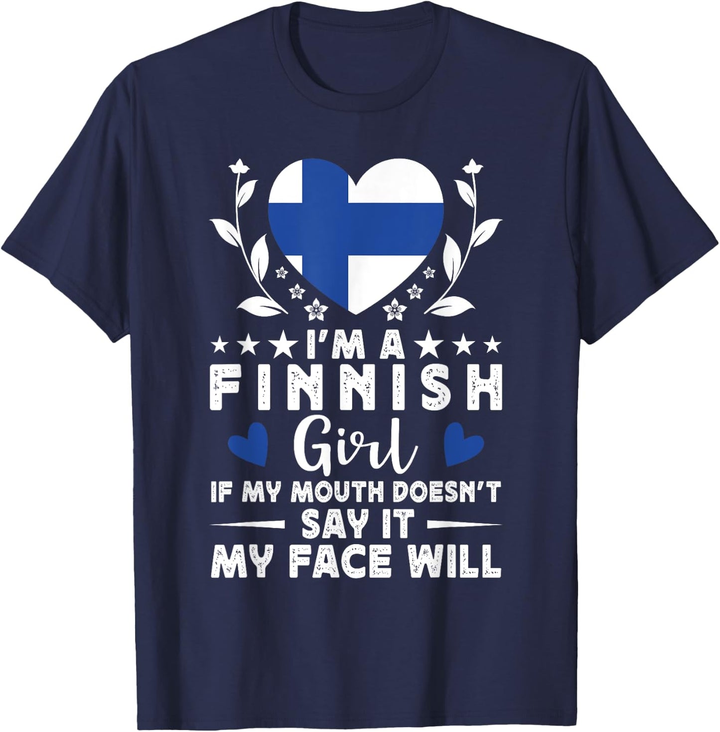 I'm a Finnish Girl Finnish Face Finland Flag T-Shirt - T-Shirt | Navy