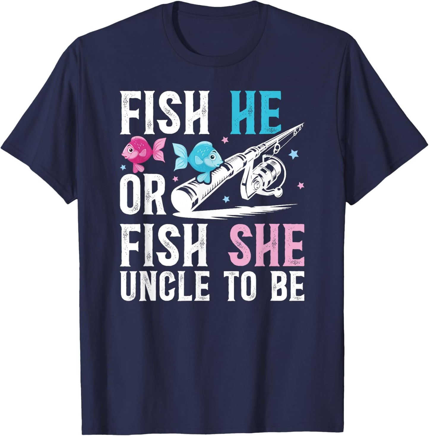 Fish He Or Fish She Uncle to Be Gender Reveal Uncle T-Shirt - T-Shirt | Navy