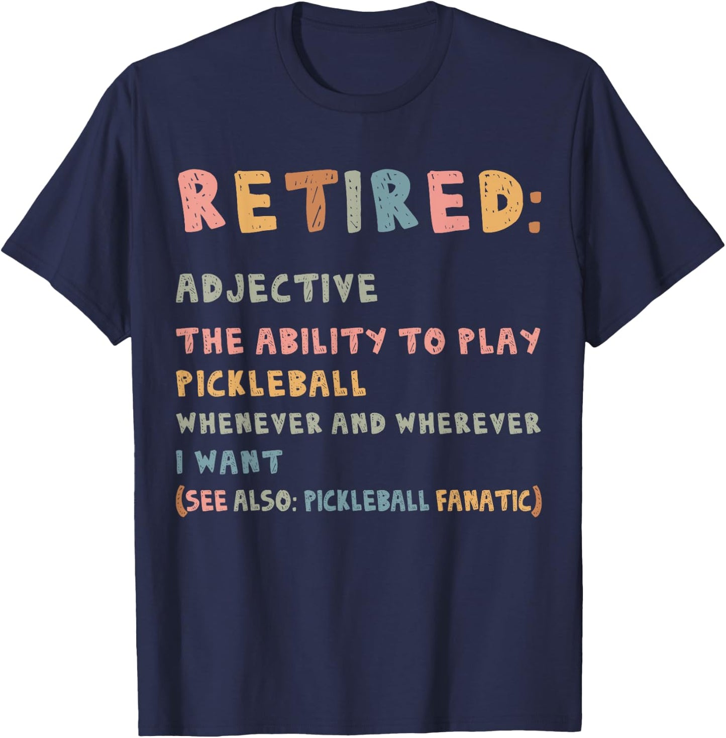 Funny Retirement Pickleball Pickleball Retired Men Women T-Shirt - T-Shirt | Navy