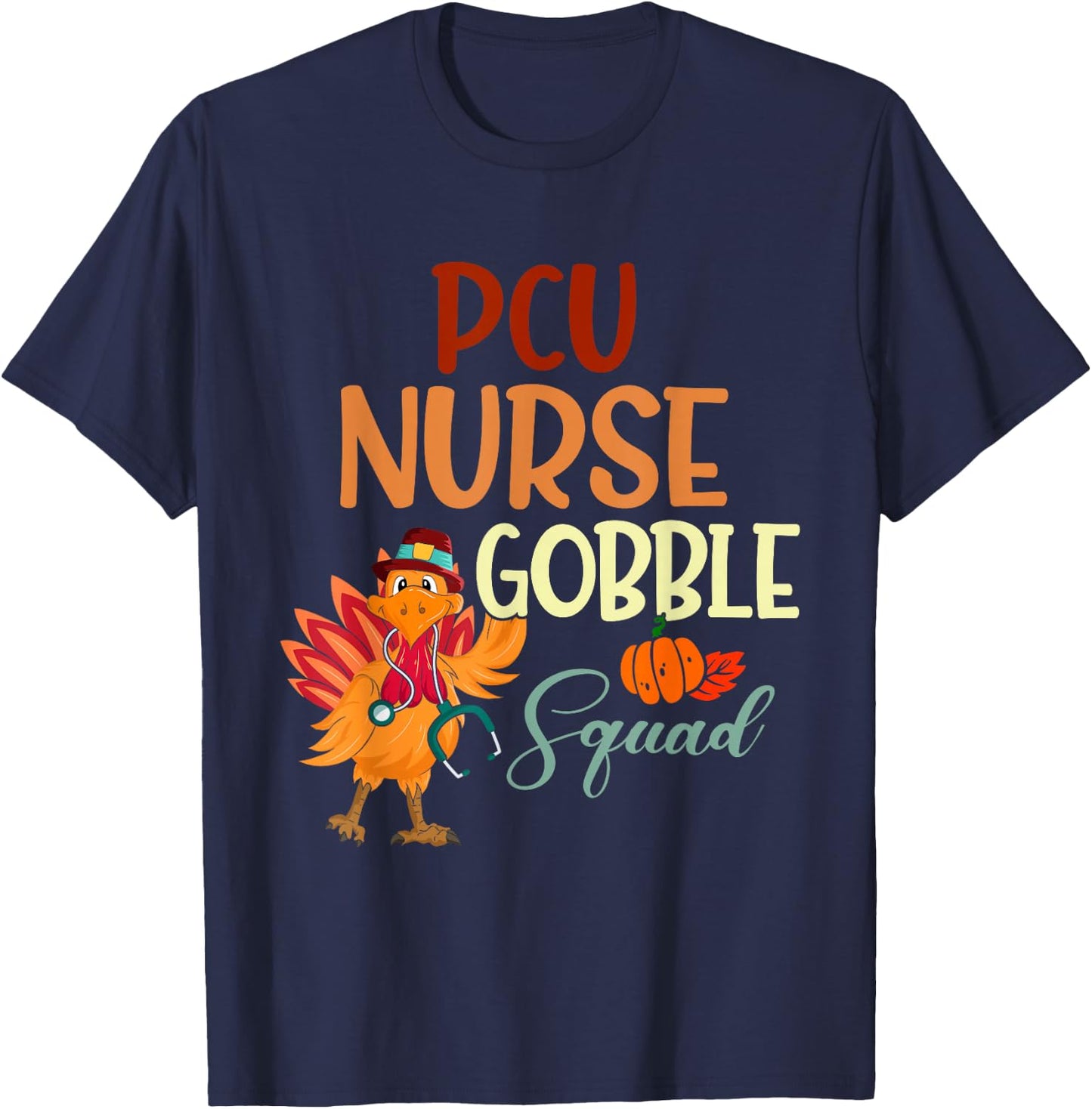 PCU Nurse Gobble Squad Turkey Thanksgiving Day Autumn Fall T-Shirt - T-Shirt | Navy