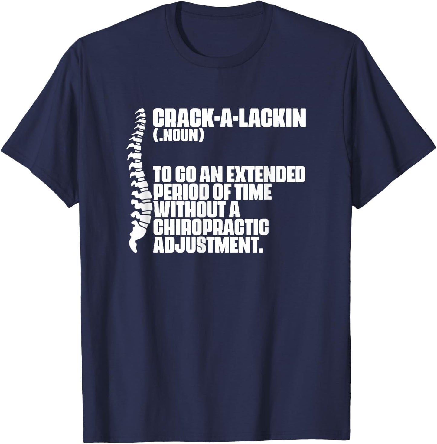 Crack-A-Lackin - Orthopedic Chiropractic Chiropractor T-Shirt - T-Shirt | Navy