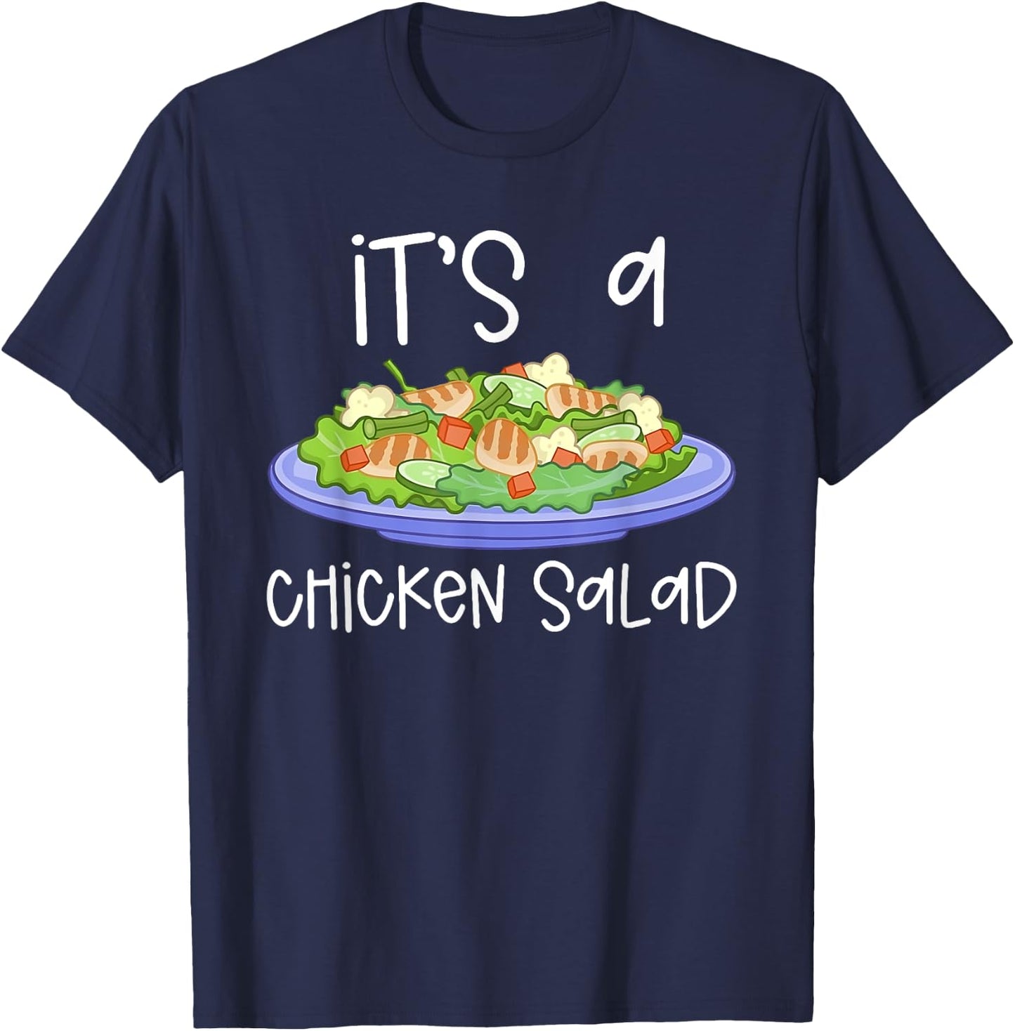 It's A Chicken Salad Funny Apparel T-Shirt - T-Shirt | Navy