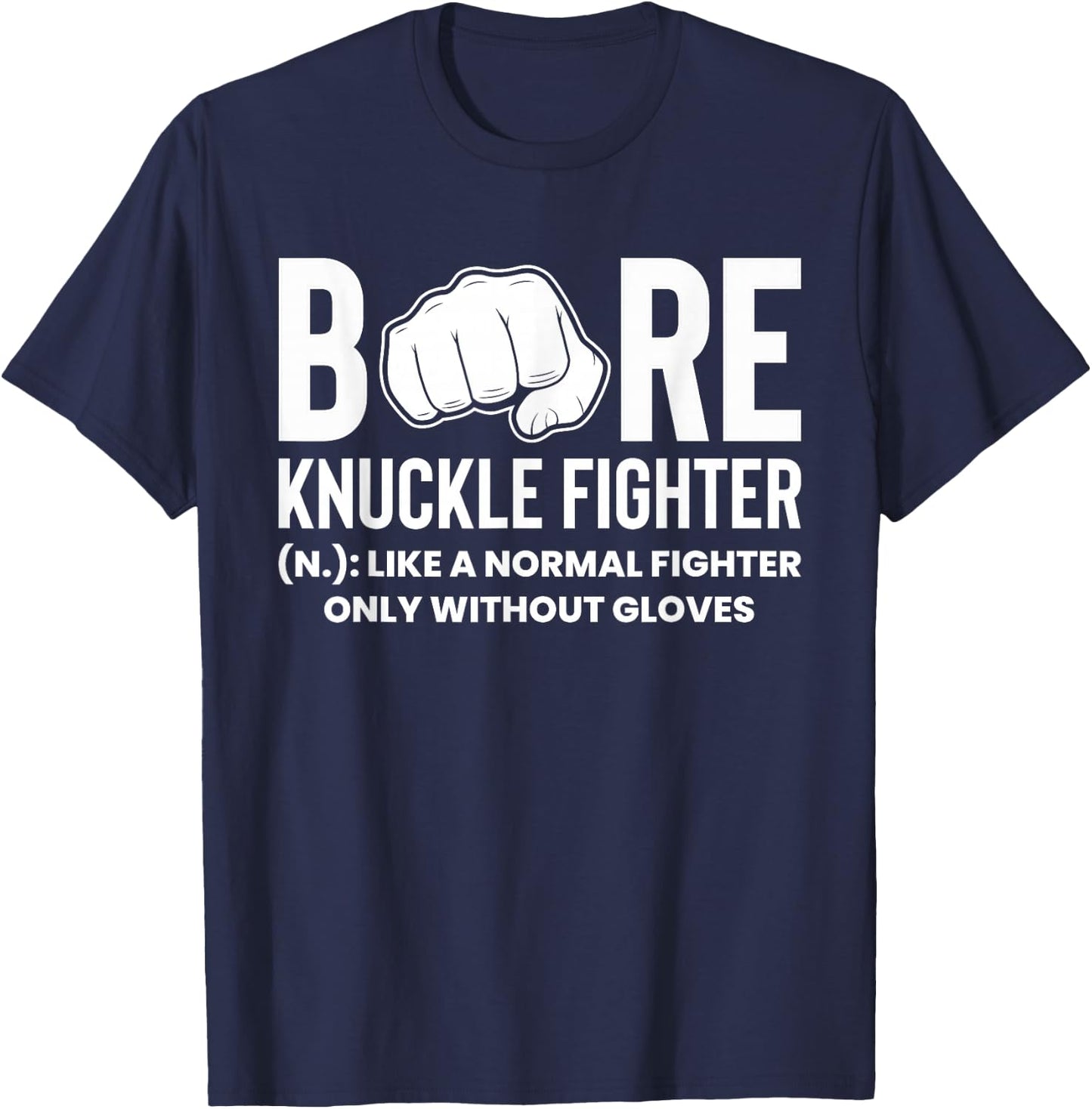Bare Knuckle Fist Fight Definition T-Shirt - T-Shirt | Navy