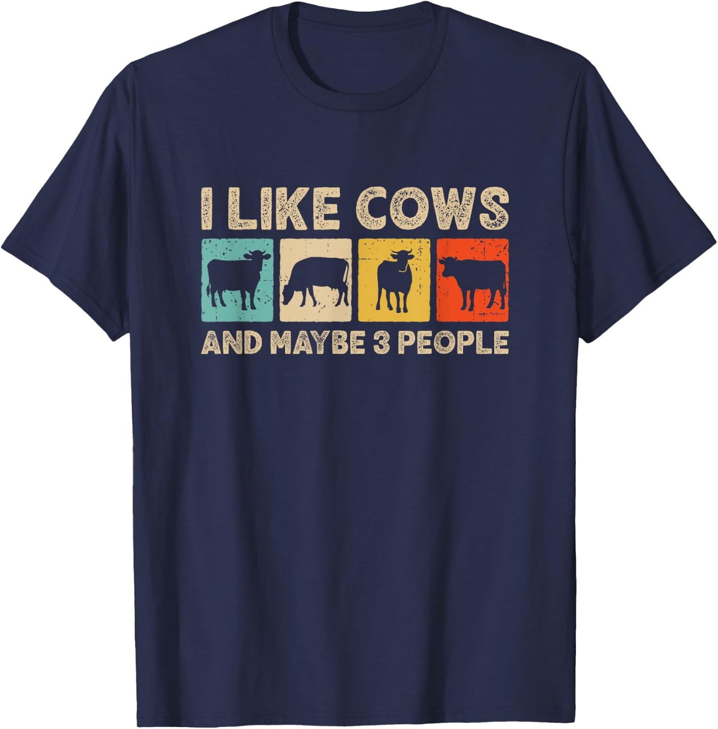 I Like Cows And Maybe Three People Dairy Farming Cow Farmer T-Shirt - T-Shirt | Navy