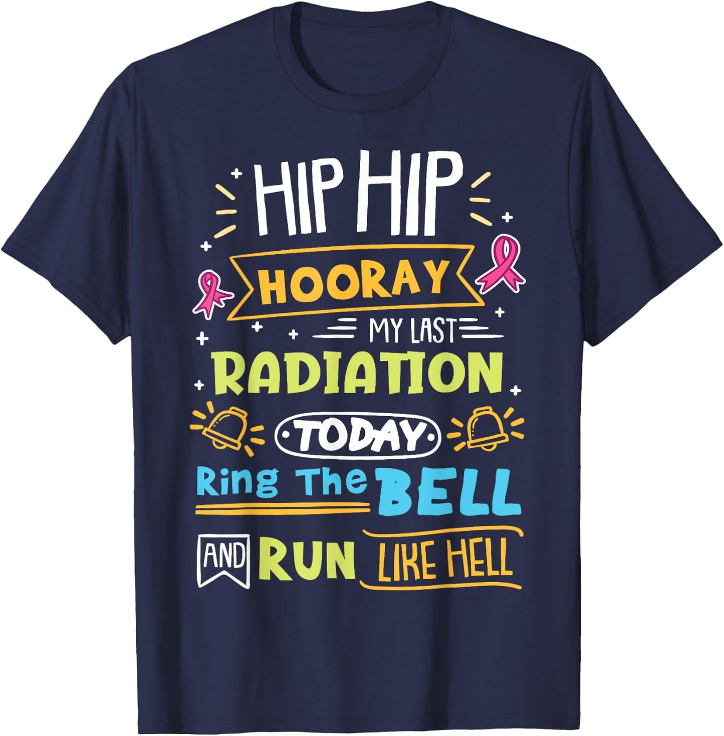Cancer Warrior Last Radiation Today Ring The Bell T-Shirt - T-Shirt | Navy