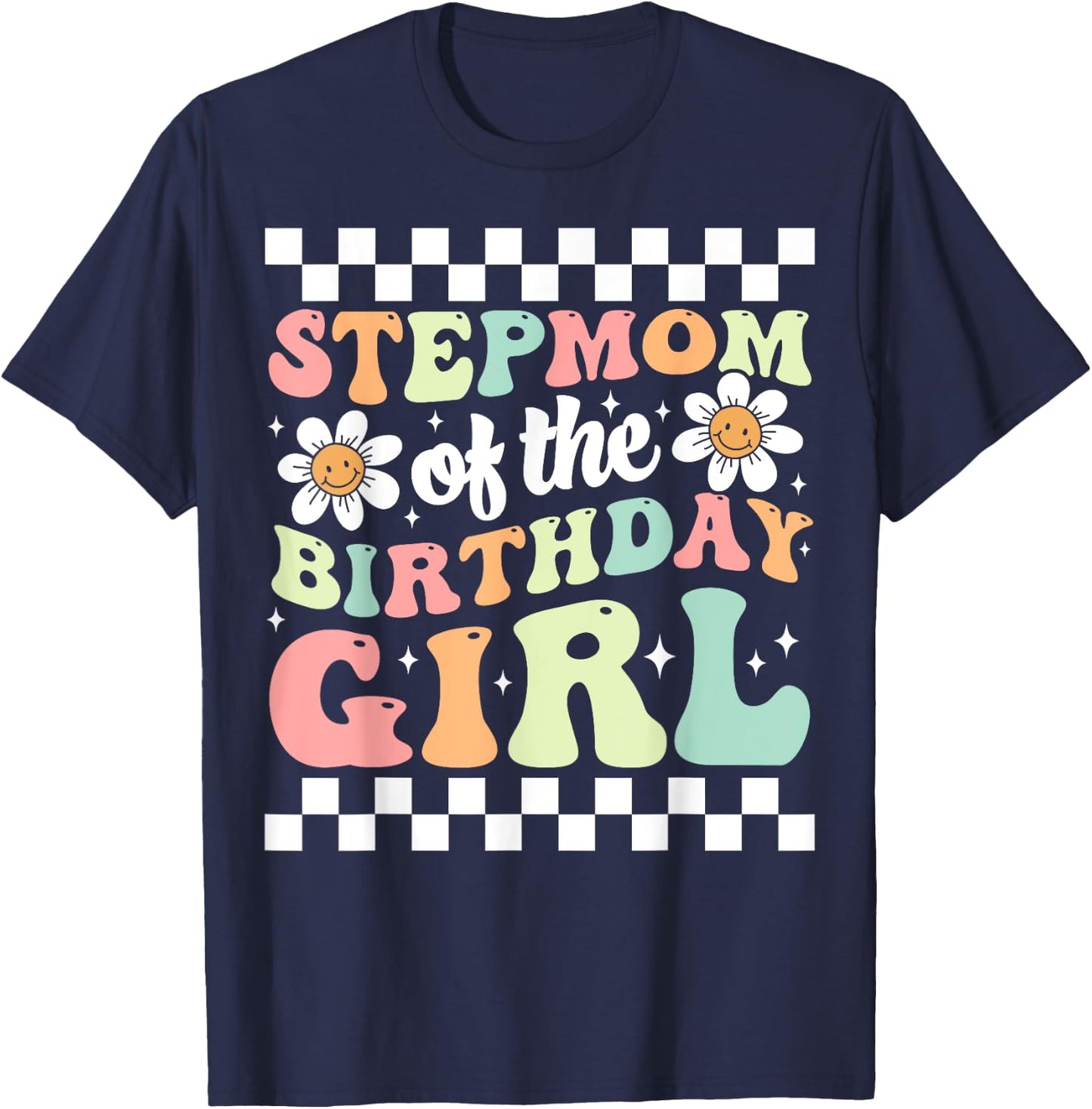 Stepmom of The Birthday Girl Family Groovy Birthday Party T-Shirt - T-Shirt | Navy