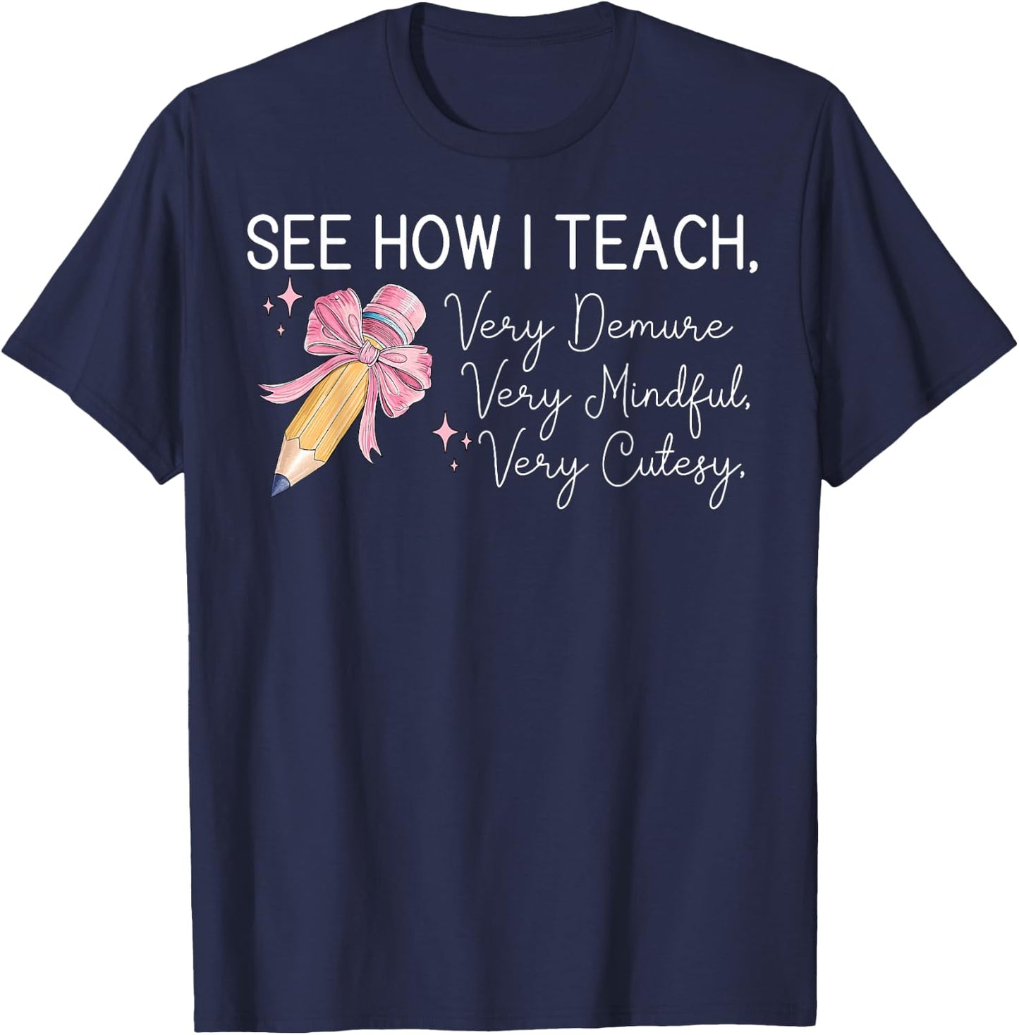 See How I Teach Very Demure Very Mindful Very Cutesy T-Shirt - T-Shirt | Navy