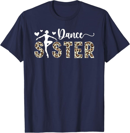 Dance Sister Of A Dancer Sis Leopard Dancing Sister T-Shirt - T-Shirt | Navy