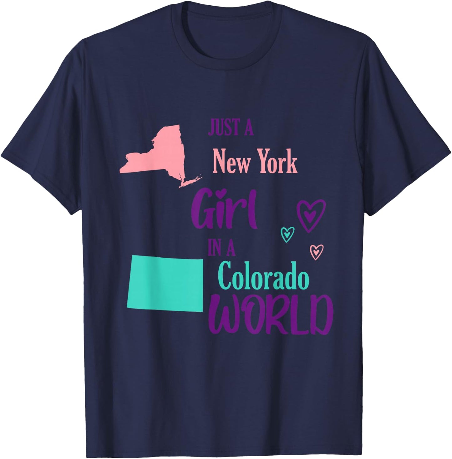 Proud Girl Just a New York girl in a Colorado World T-Shirt - T-Shirt | Navy