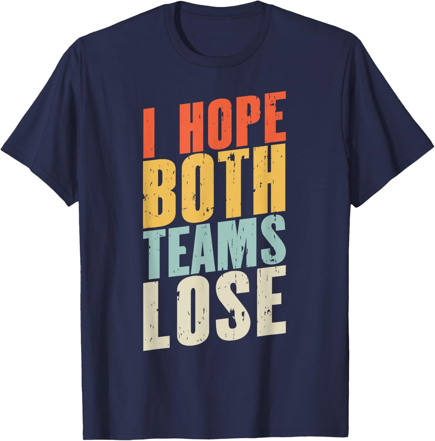 I Just Hope Both Teams Lose | Retro American Football T-Shirt - T-Shirt | Navy