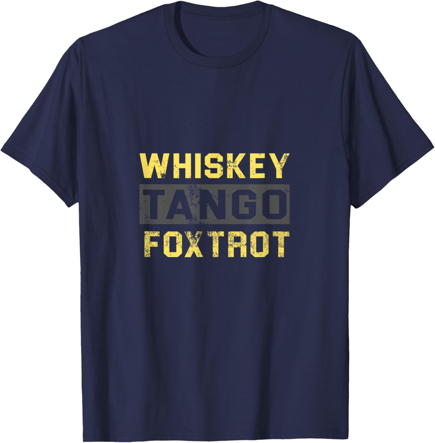 Whiskey Tango Foxtrot T-Shirt - T-Shirt | Navy