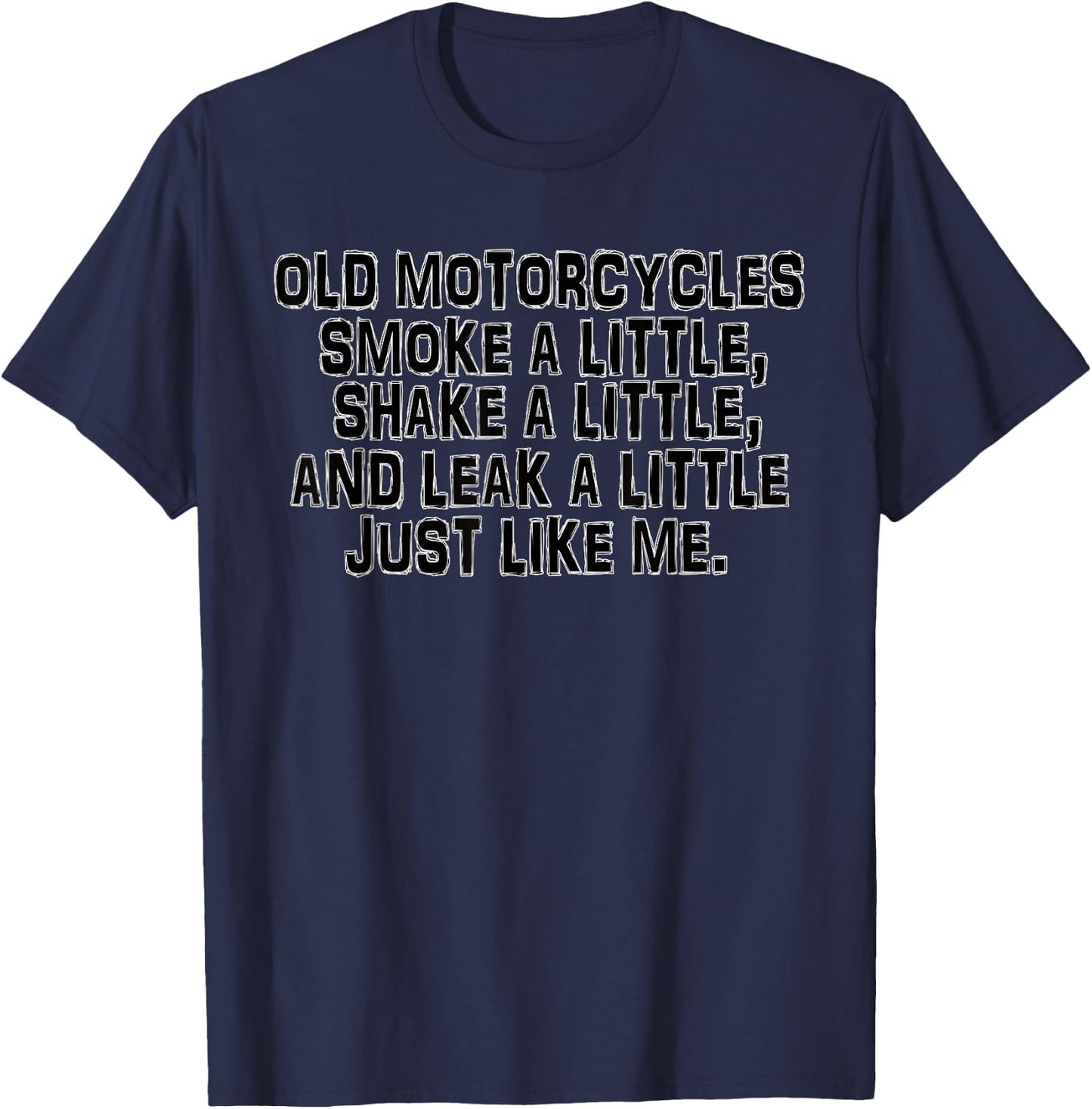 Old Motorcycle smoke shake leak like me Funny T-Shirt - T-Shirt | Navy