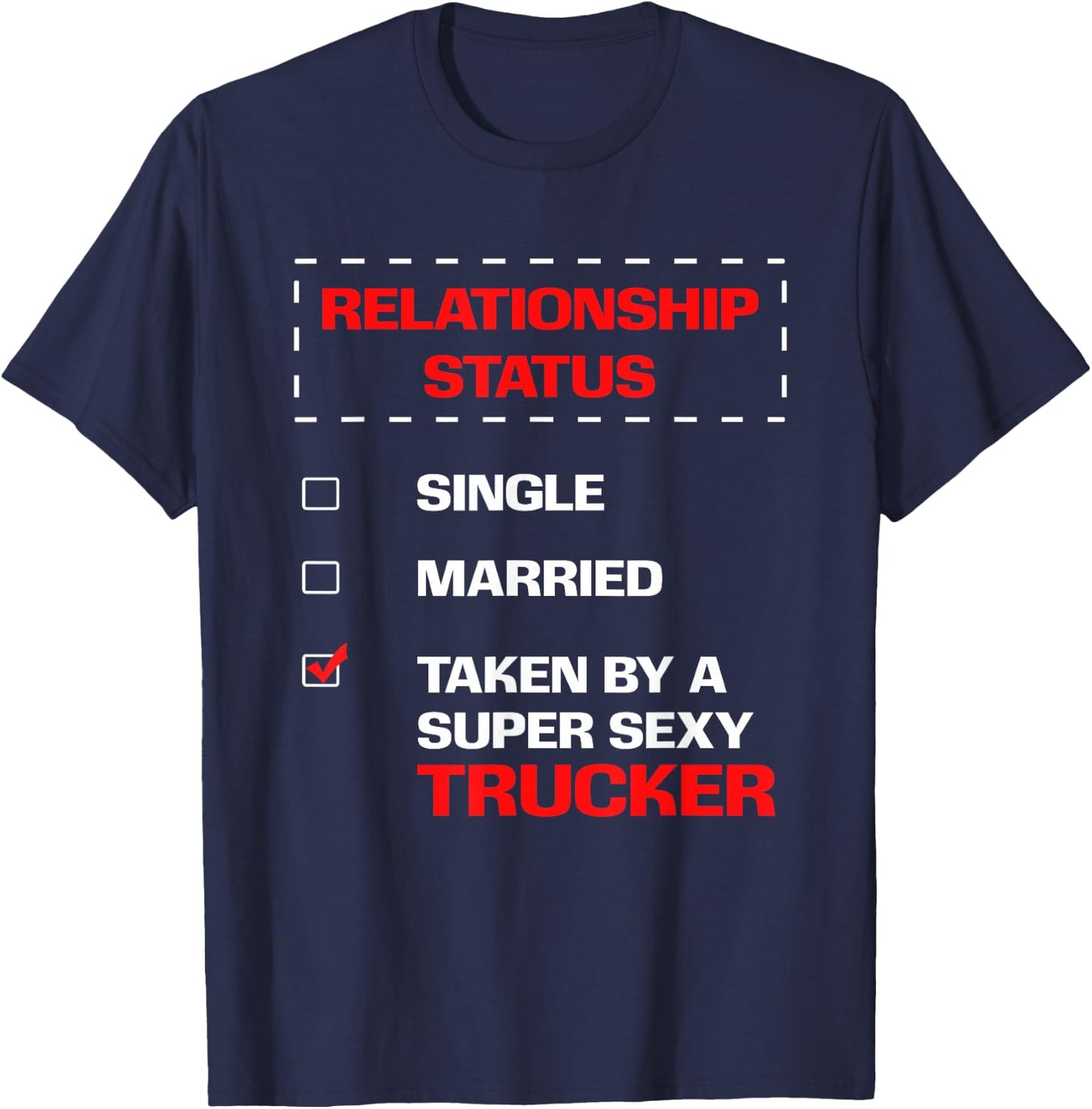 Truck Driver Wife Husband BF GF Relationship Status T-Shirt - T-Shirt | Navy