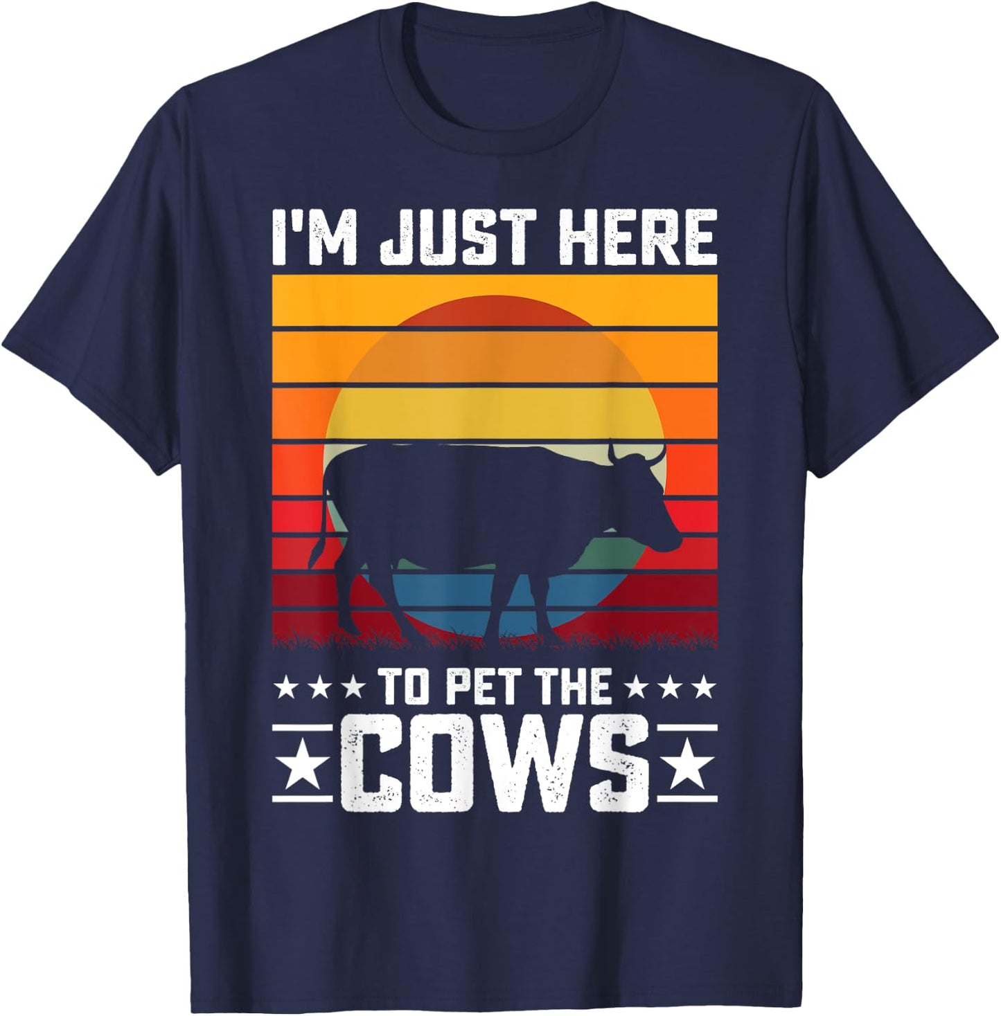 Im Just Here To Pet The Cows T-Shirt - T-Shirt | Navy