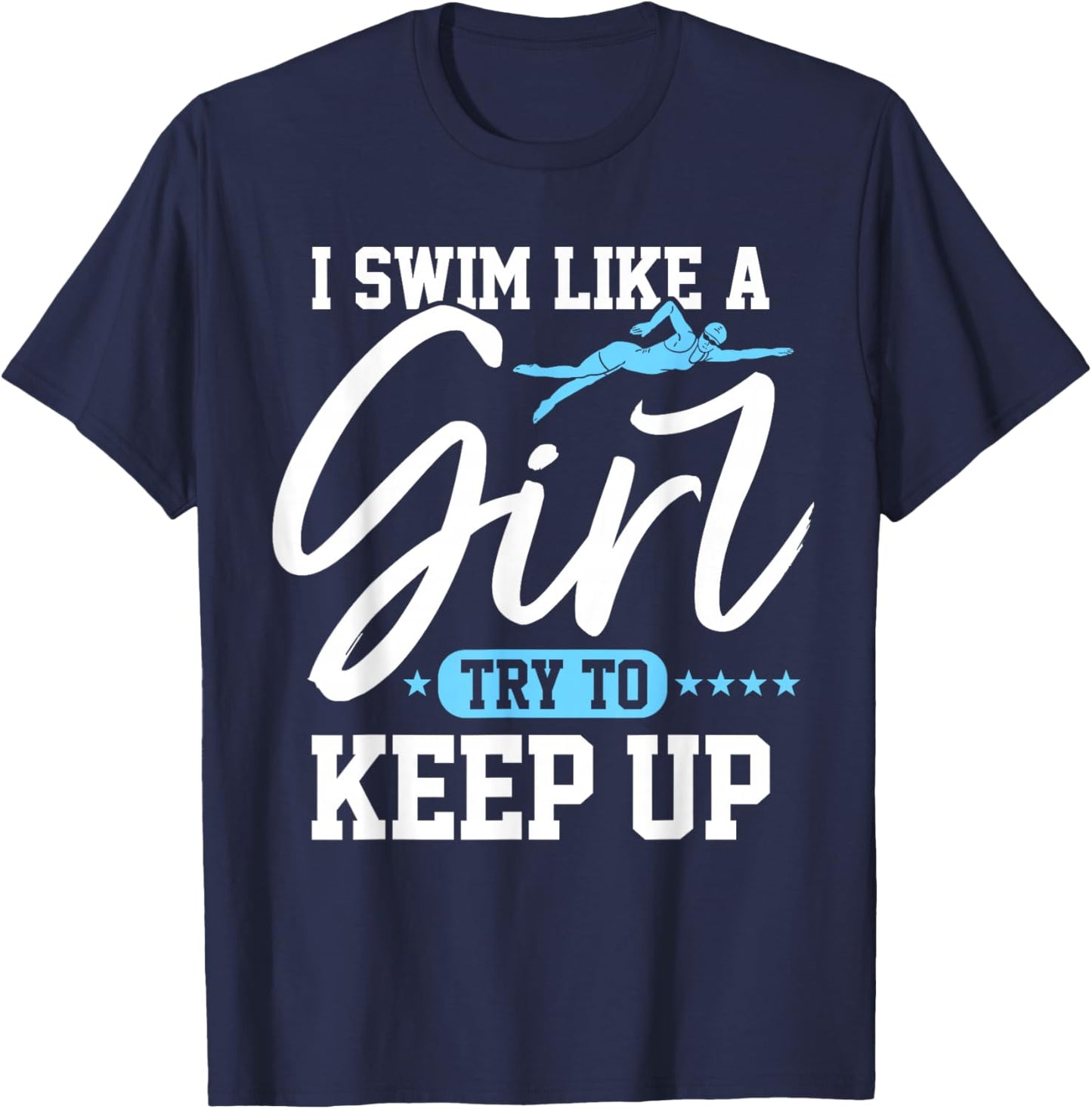 Girl Swimming Women Swim Female Swimmer T-Shirt - T-Shirt | Navy
