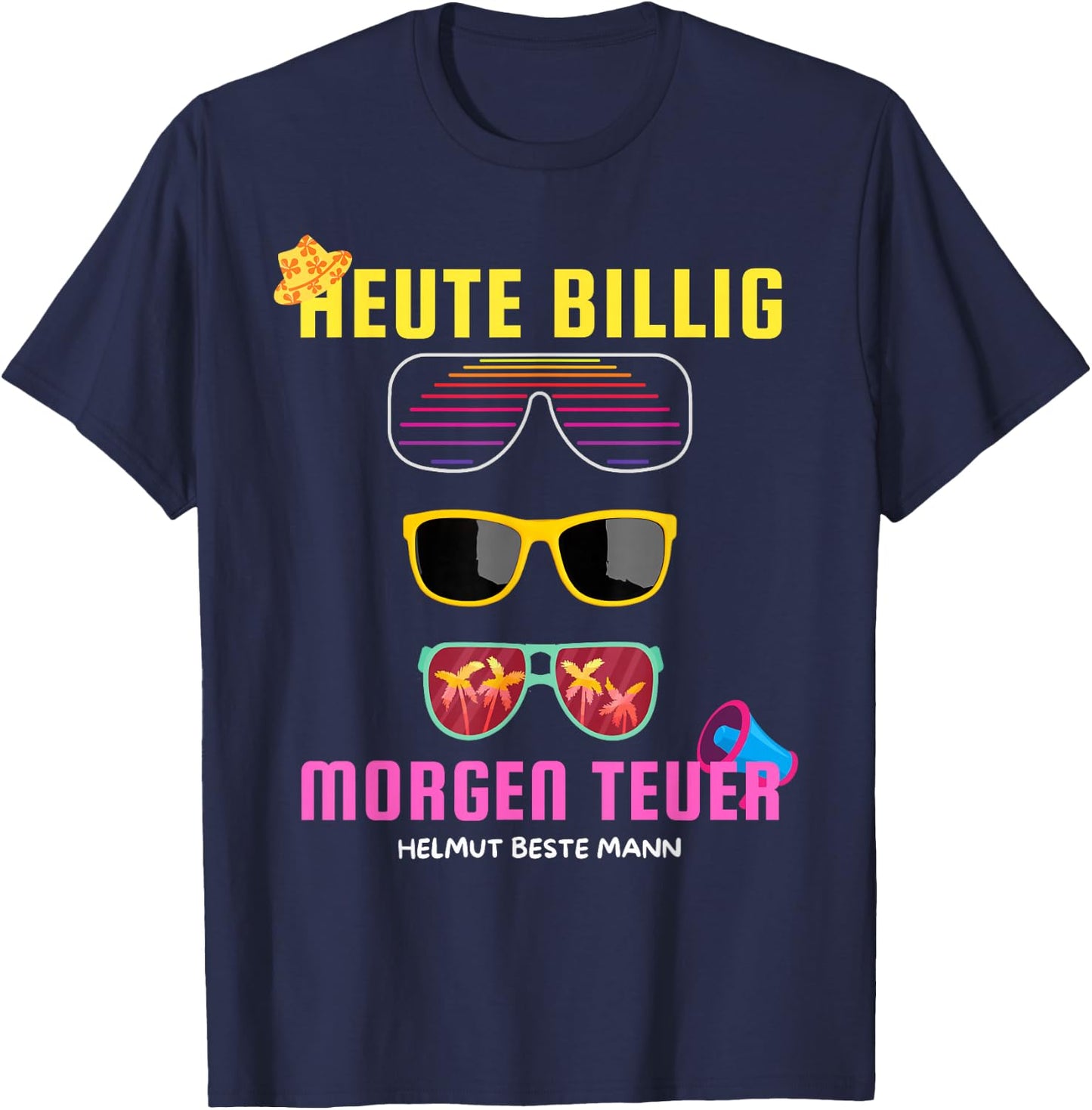 Heute Billig Morgen Teuer Helmut Beste Mann Mallorca Party , black T-Shirt - T-Shirt | Navy