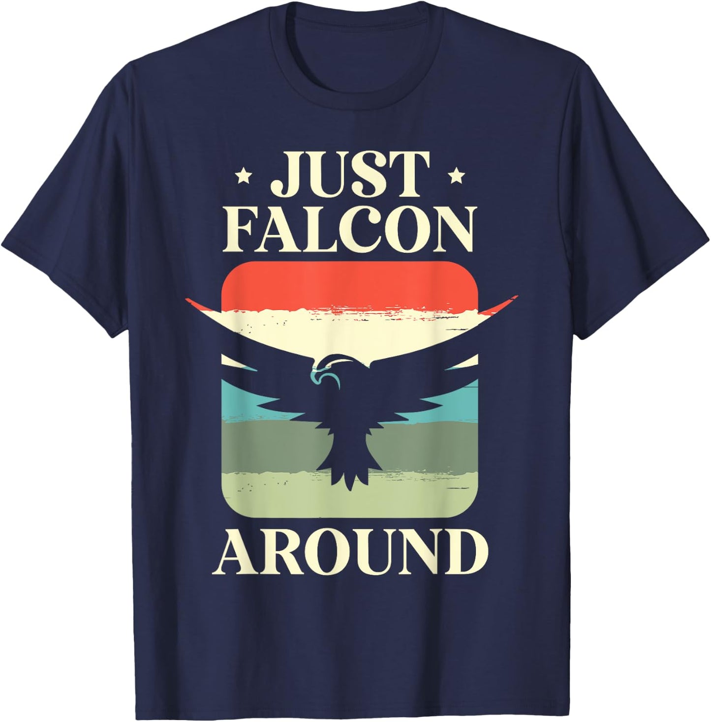 Just Falcon Around Bird Owner Ornithology Falconry T-Shirt - T-Shirt | Navy