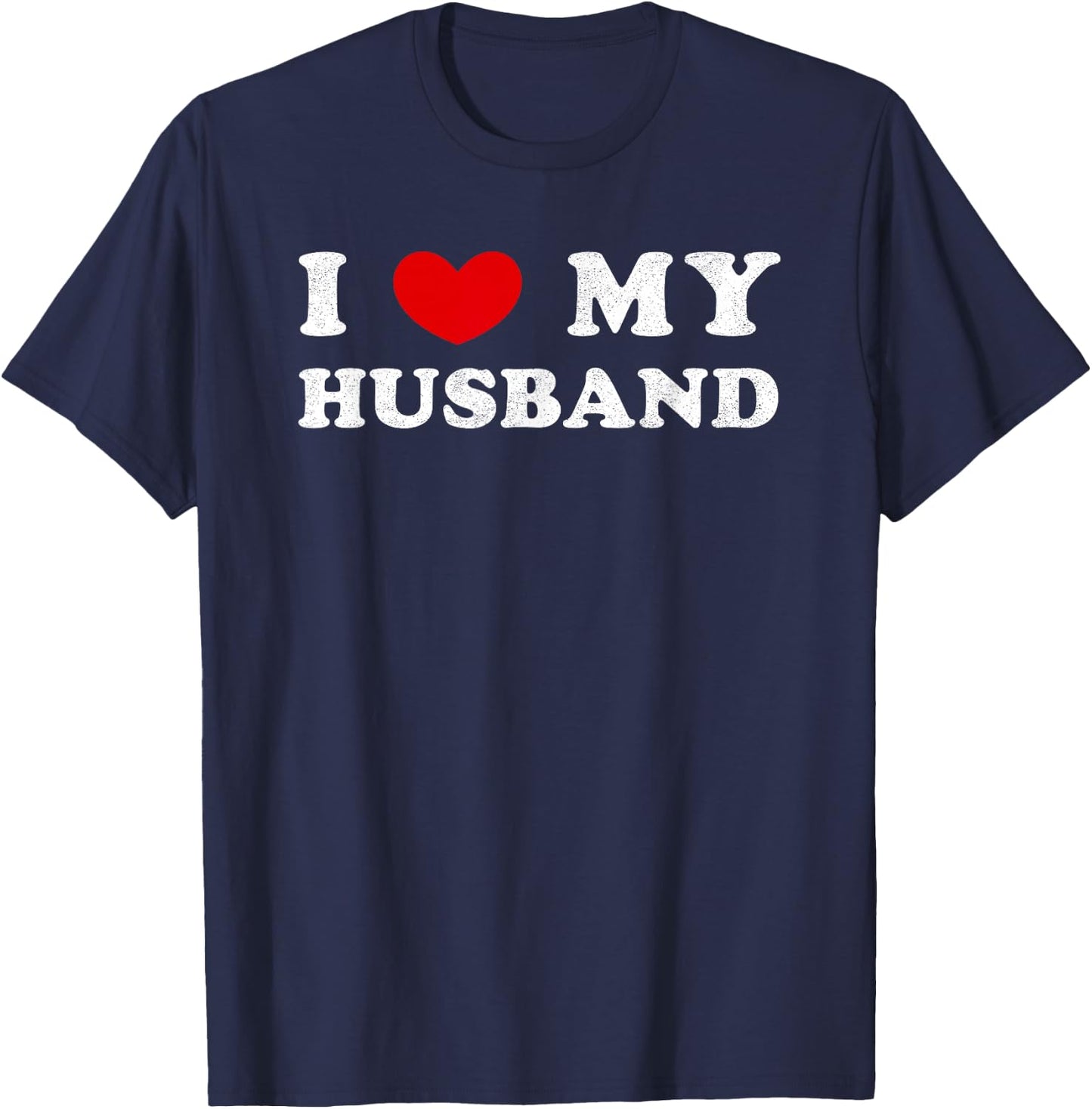 I Love My Husband, I Heart My Husband T-Shirt - T-Shirt | Navy