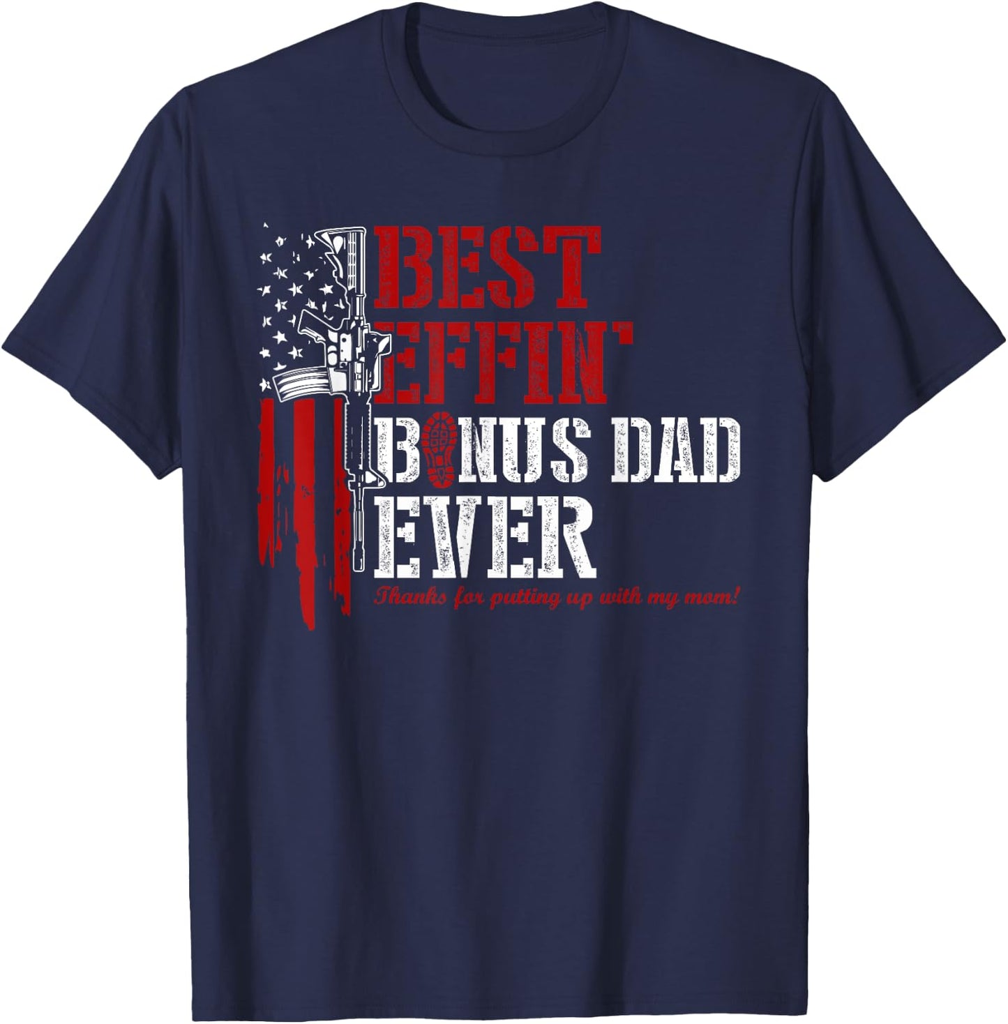 Best Effin’ Bonus Dad Ever - Step Dad Father's Day Usa Flag T-Shirt - T-Shirt | Navy