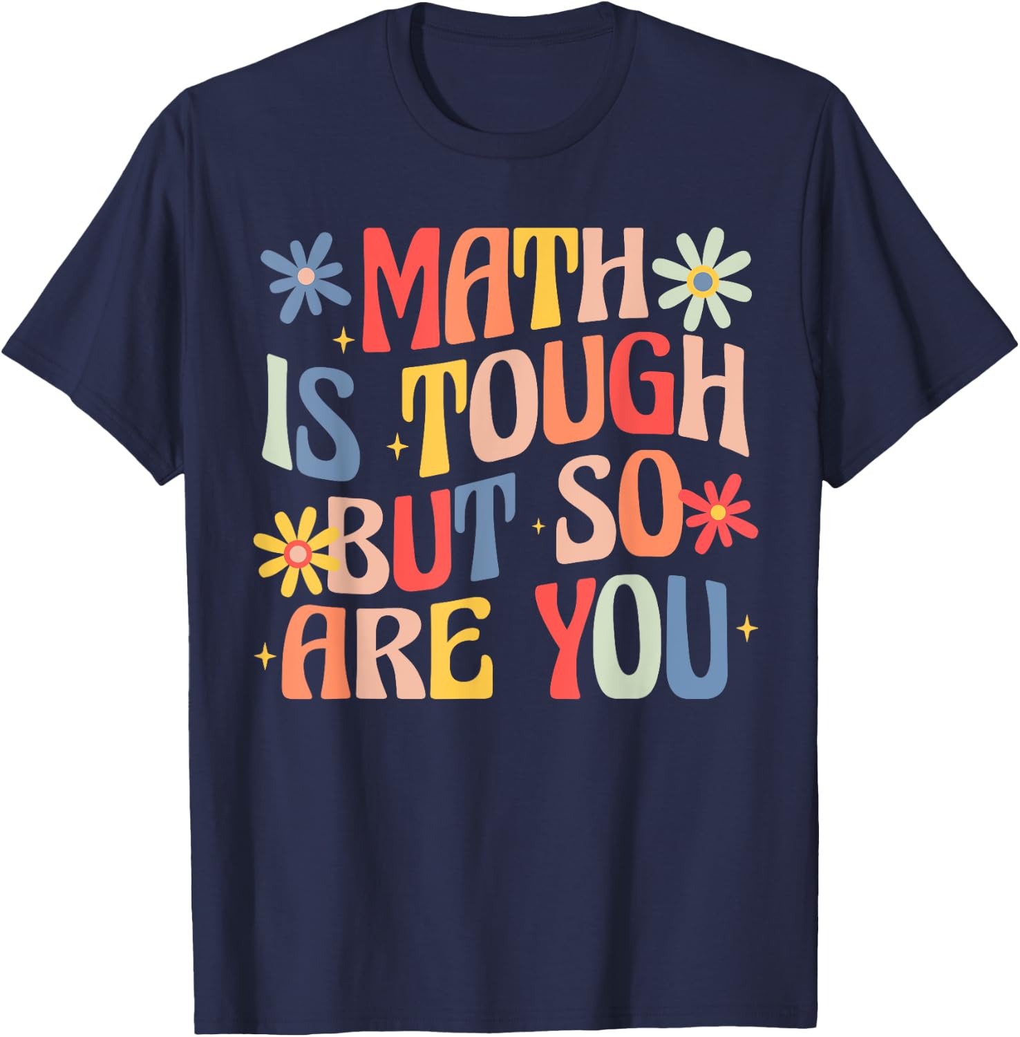 Women Math Is Tough But So Are You Math Teacher Mathematics T-Shirt - T-Shirt | Navy