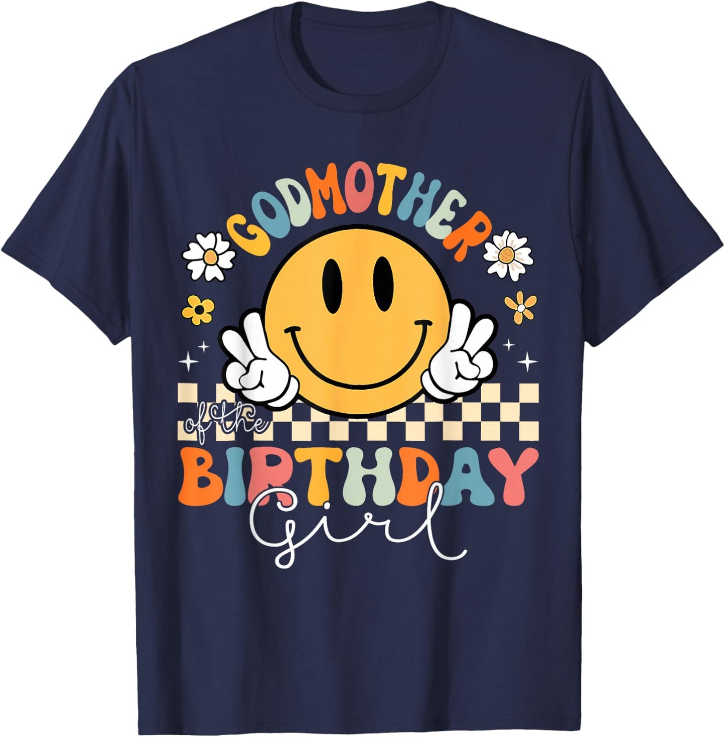 Godmother Of The Birthday Girl Daughter Groovy Retro Theme T-Shirt - T-Shirt | Navy