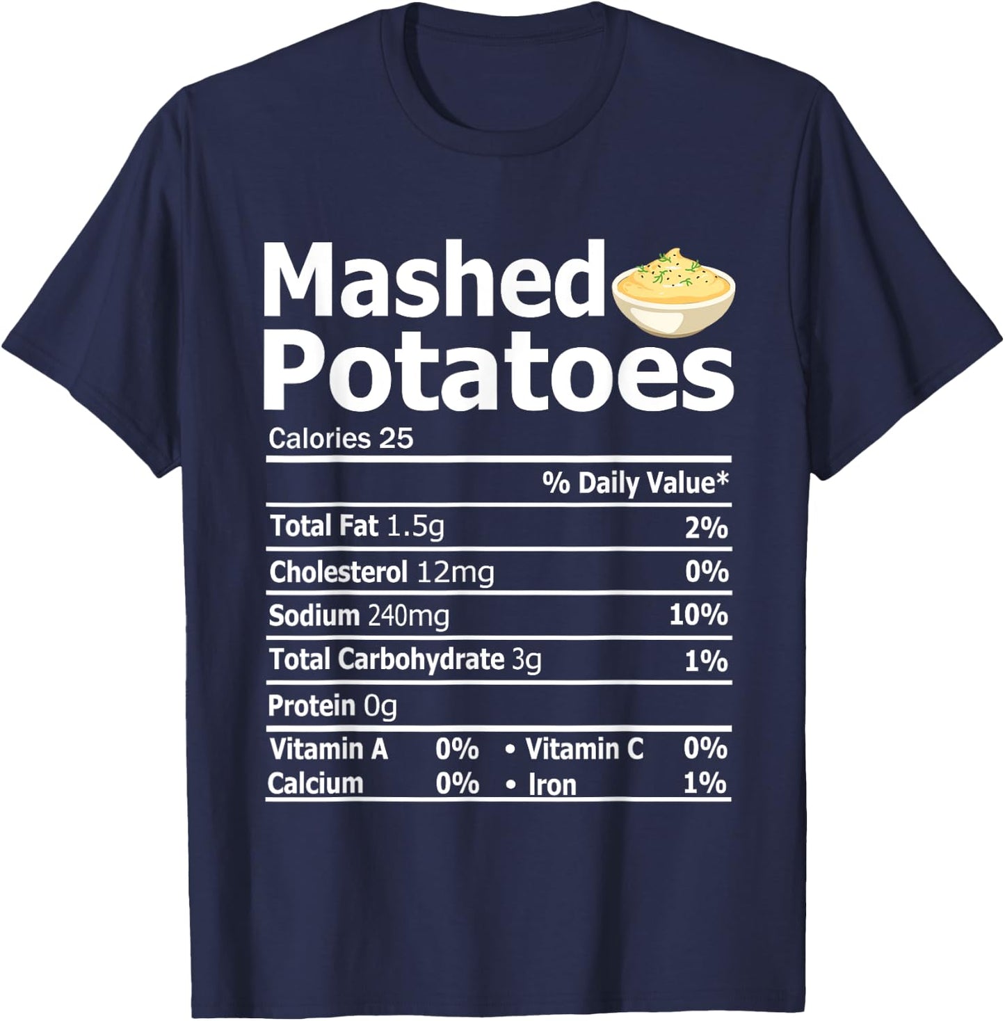 Funny Mashed Potatoes Family Thanksgiving Nutrition Facts T-Shirt - T-Shirt | Navy