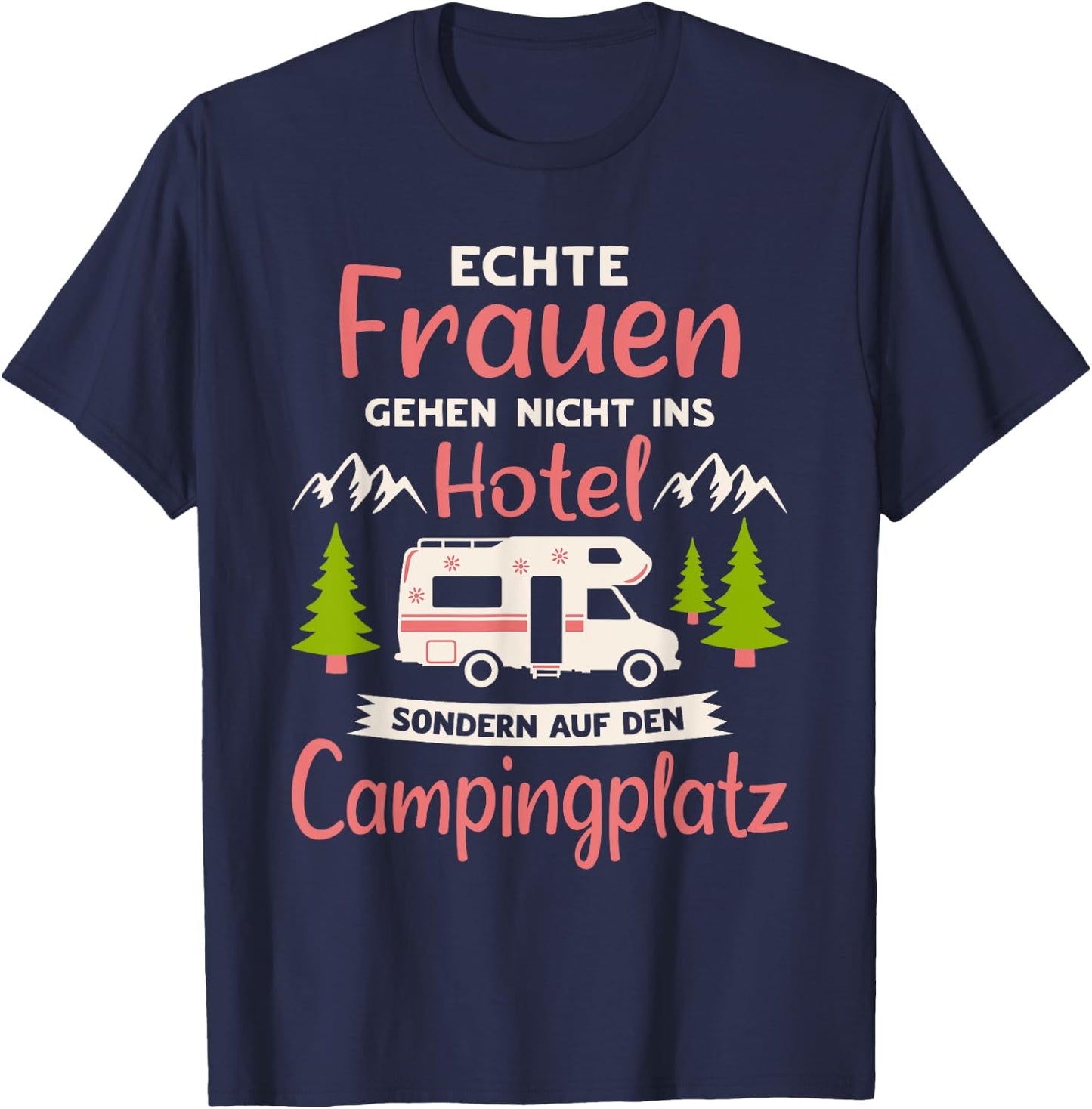 Wohnmobil Zubehör & Geschenke für Camper Echte Frauen Campingplatz Camper Schwarz Klein EU 38-40 T-Shirt - T-Shirt | Navy