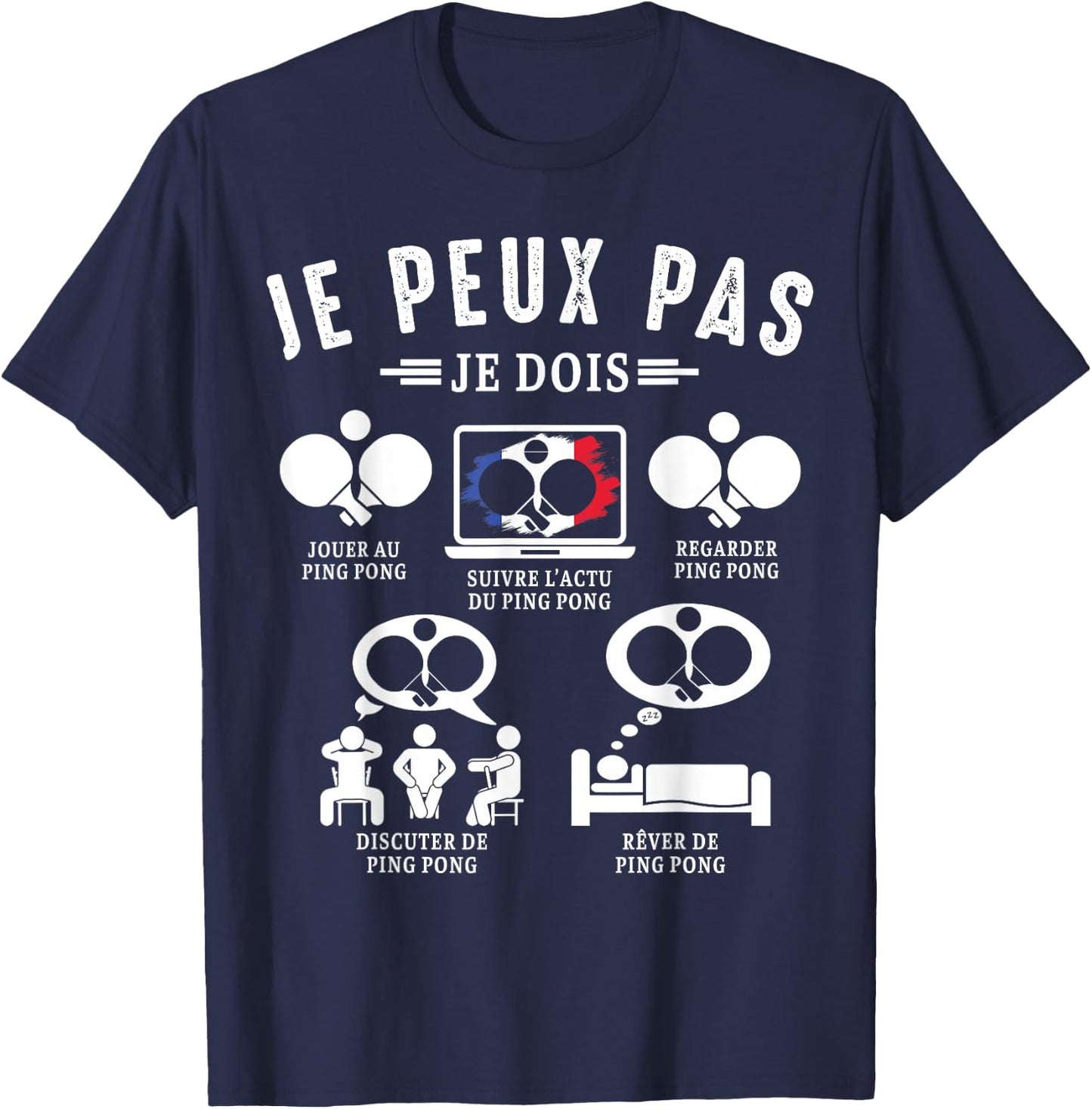 Je Peux pas je dois Ping Pong de tennis de table Pongiste T-Shirt - T-Shirt | Navy
