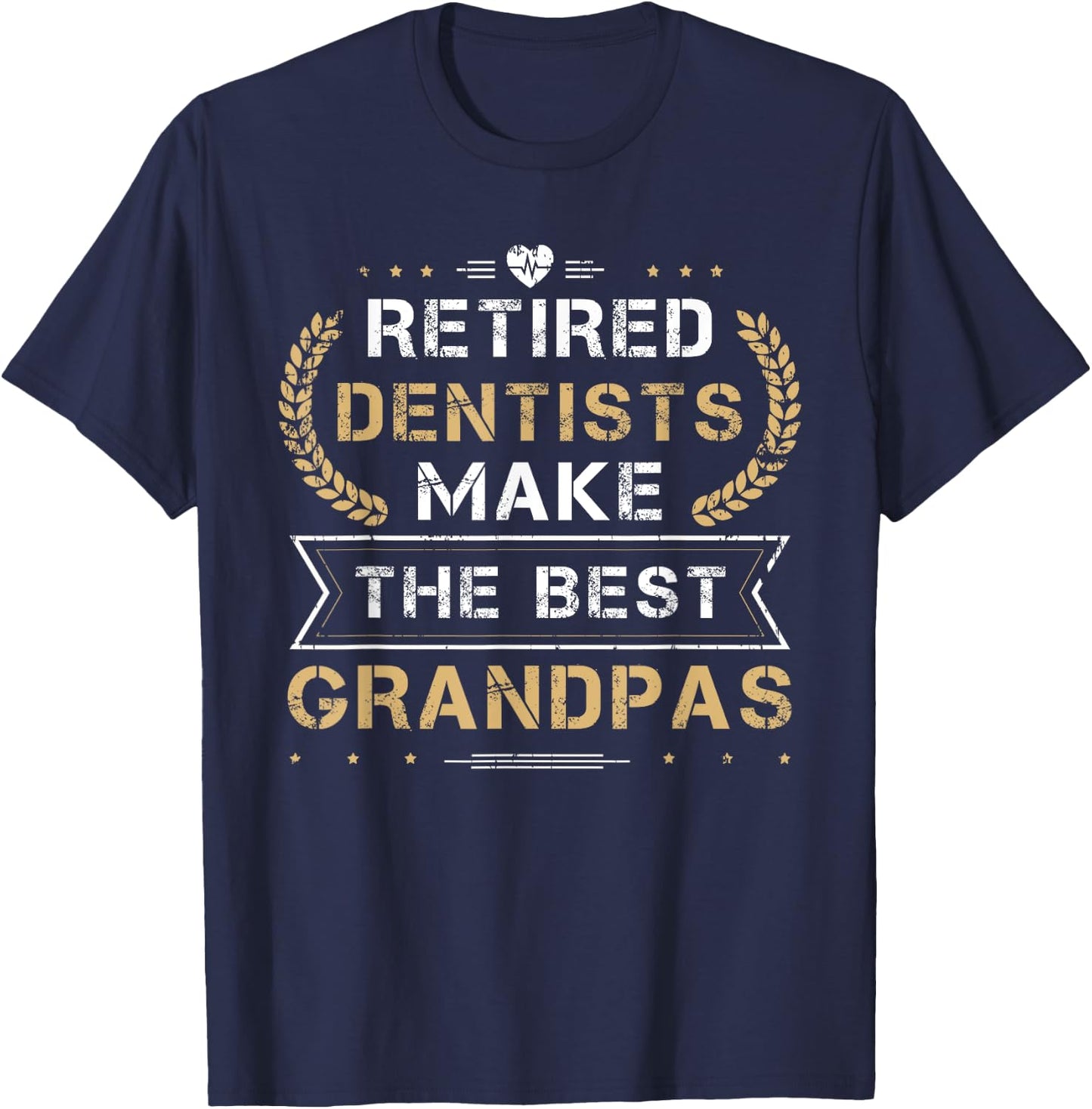 Retired Dentist The Best Grandpas Retirement T-Shirt - T-Shirt | Navy