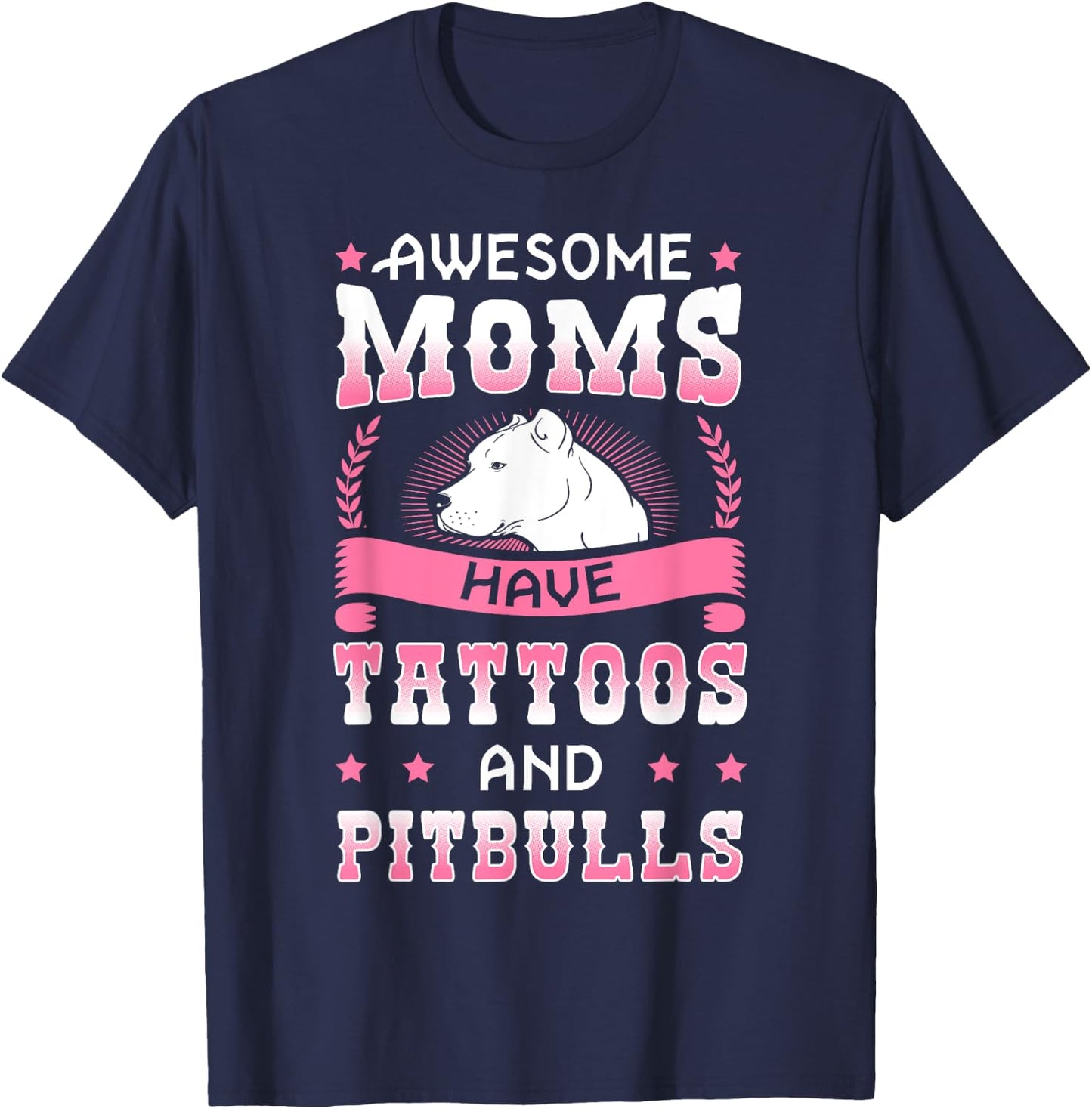 Awesome Moms Have Tattoos And Pitbulls Pit Bull Terrier T-Shirt - T-Shirt | Navy