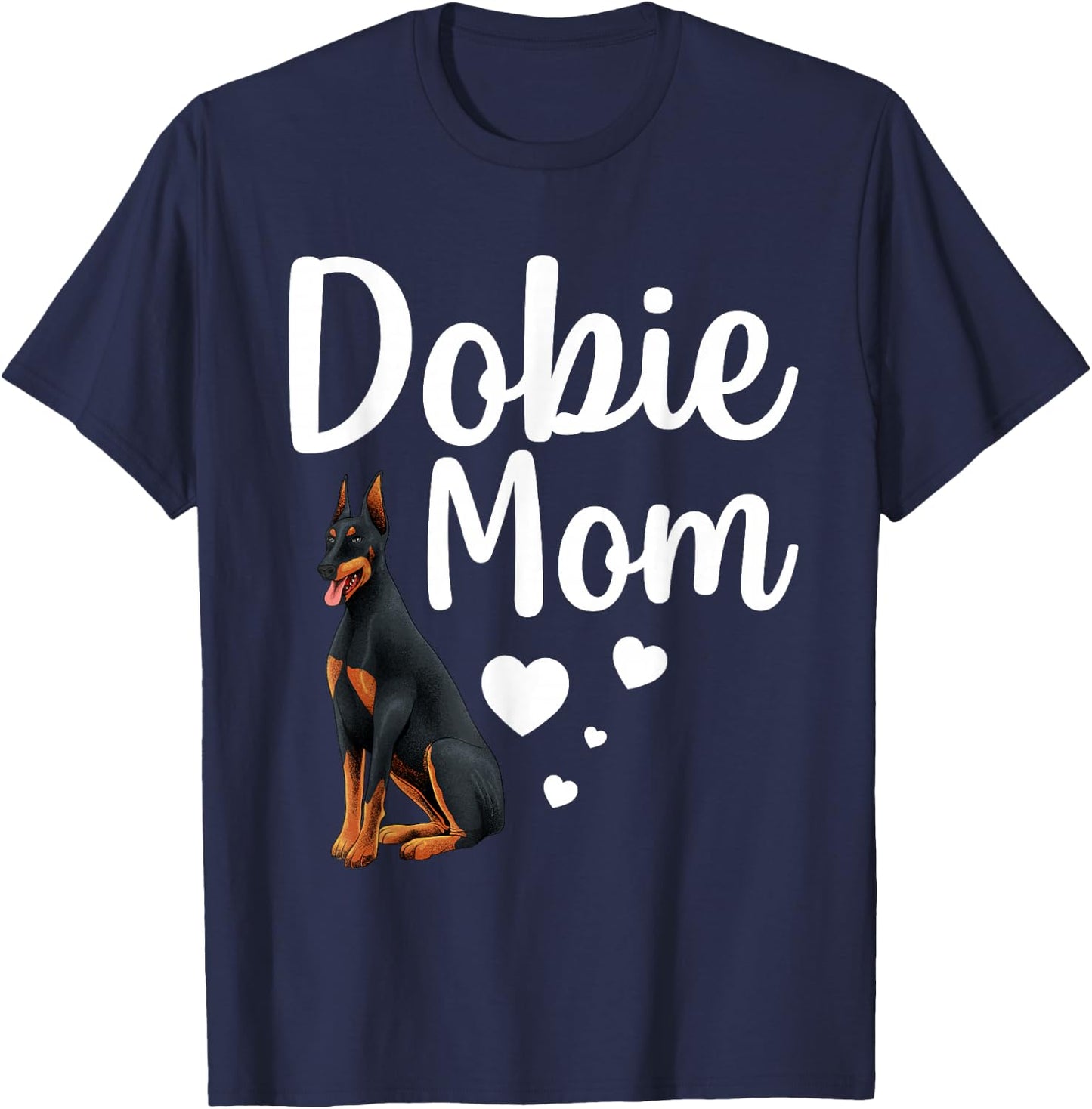 Funny Dobie Mom Art For Mom Women Doberman Dog Lovers T-Shirt - T-Shirt | Navy