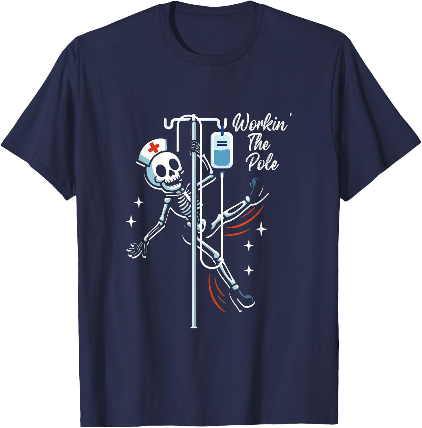 Working a Pole Dancer Nurse Dancing Skeleton Halloween T-Shirt - T-Shirt | Navy