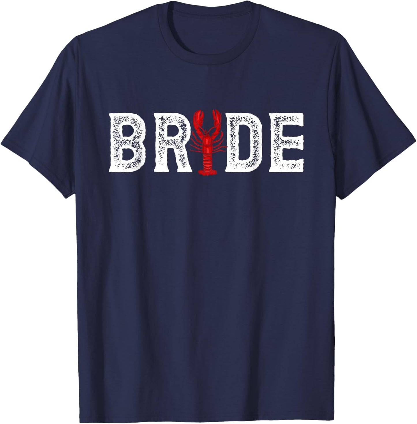Bride Crawfish Wedding Partner Look T-Shirt - T-Shirt | Navy