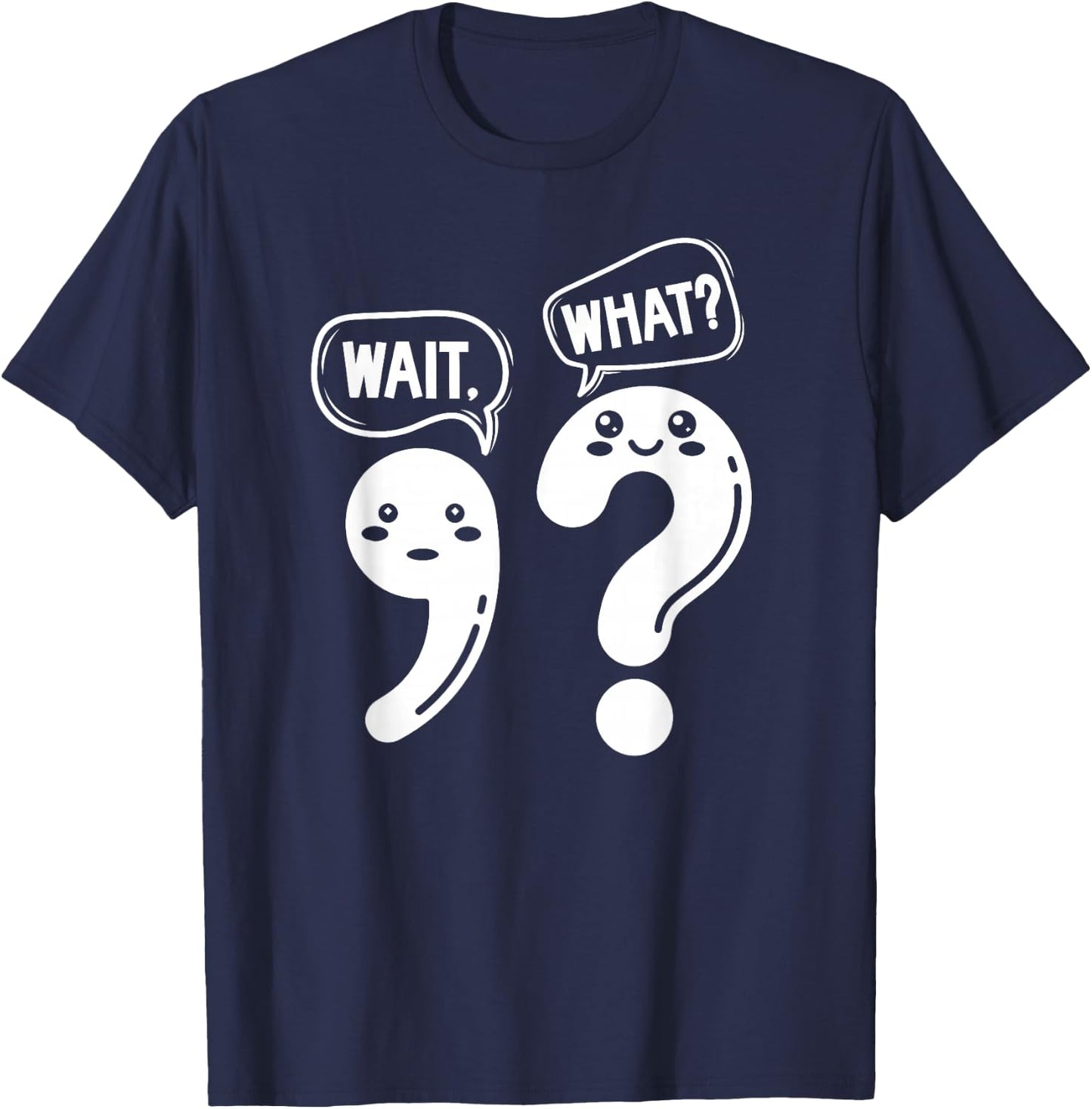 Wait What English Teacher English Teaching English Teachers T-Shirt - T-Shirt | Navy