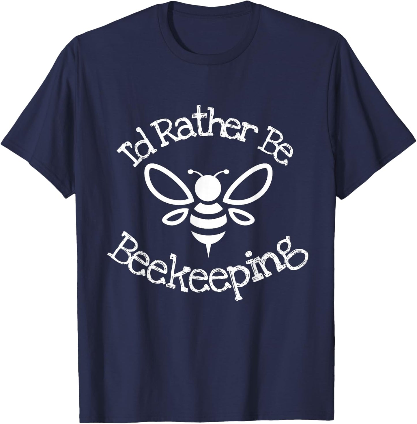 I'd Rather Be Beekeeping Honey Bees Hive Loves Bees Rustic T-Shirt - T-Shirt | Navy
