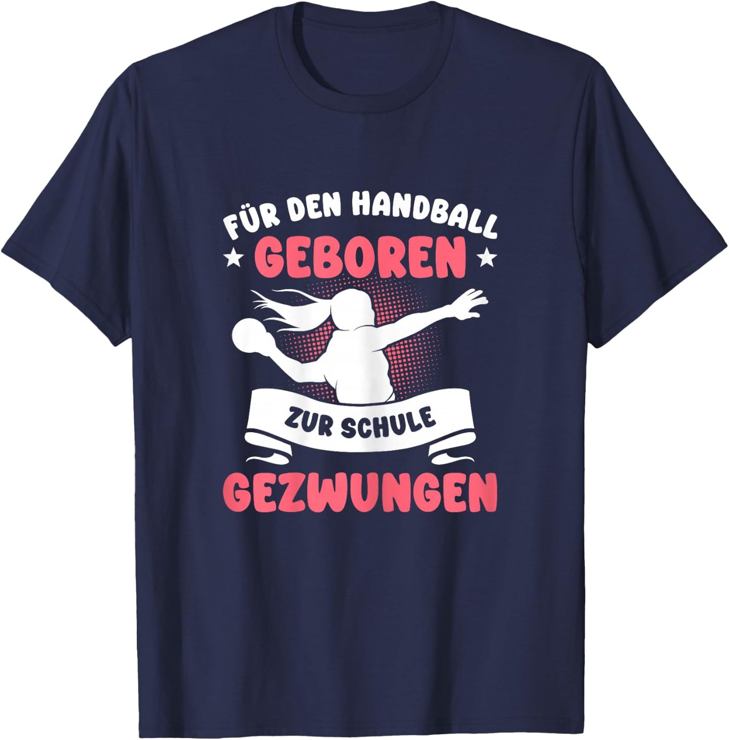 Für den Handball geboren zur Schule gezwungen Mädchen T-Shirt - T-Shirt | Navy