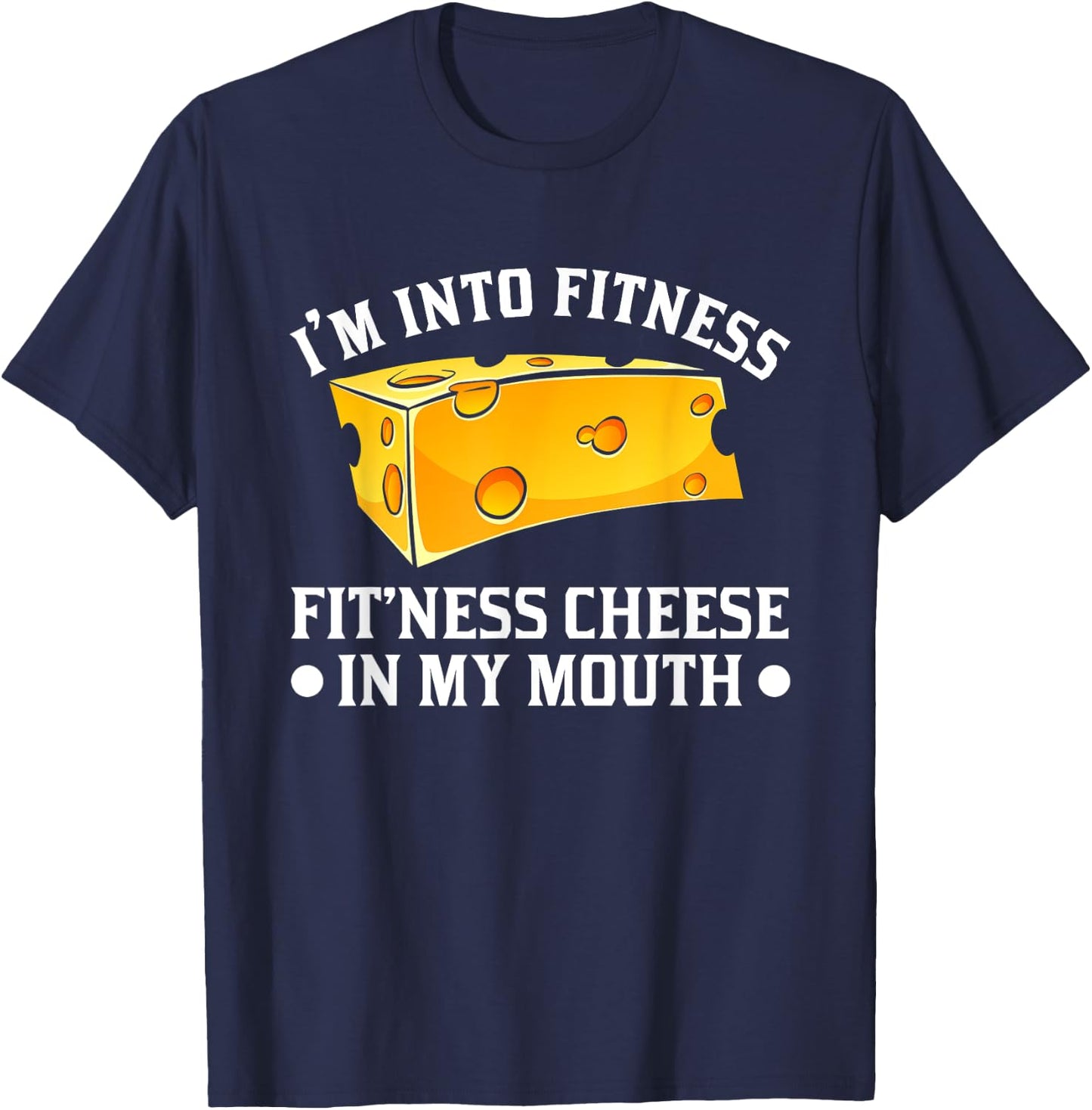 I'm in Fitness Cheese in My Mouse Funny Cheesy T-Shirt - T-Shirt | Navy