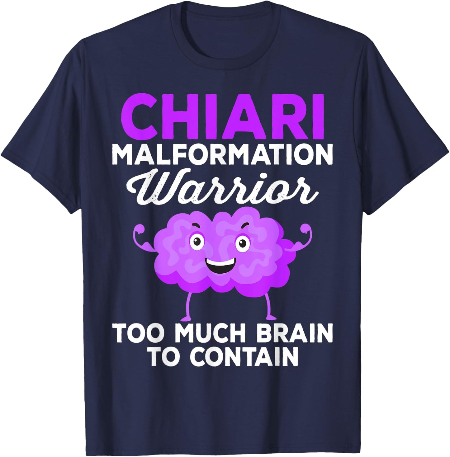 Chiari Malformation Awareness Too Much Brain To Contain T-Shirt - T-Shirt | Navy