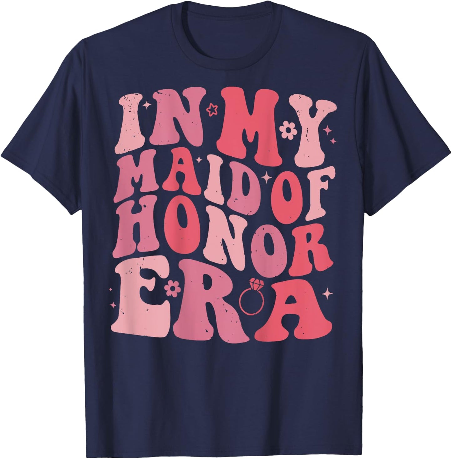 In My Maid of Honor Era Bridesmaid Wedding Word On Back , black T-Shirt - T-Shirt | Navy