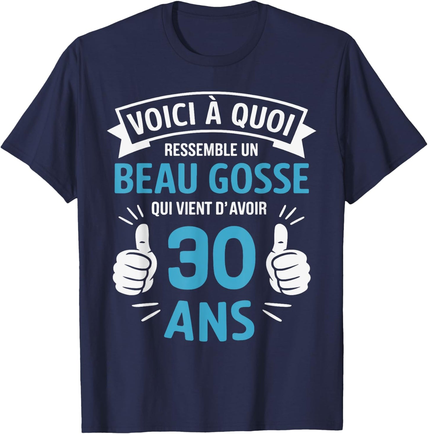 30th Birthday Humour Gift Man Beau Gosse , Black, S T-Shirt - T-Shirt | Navy