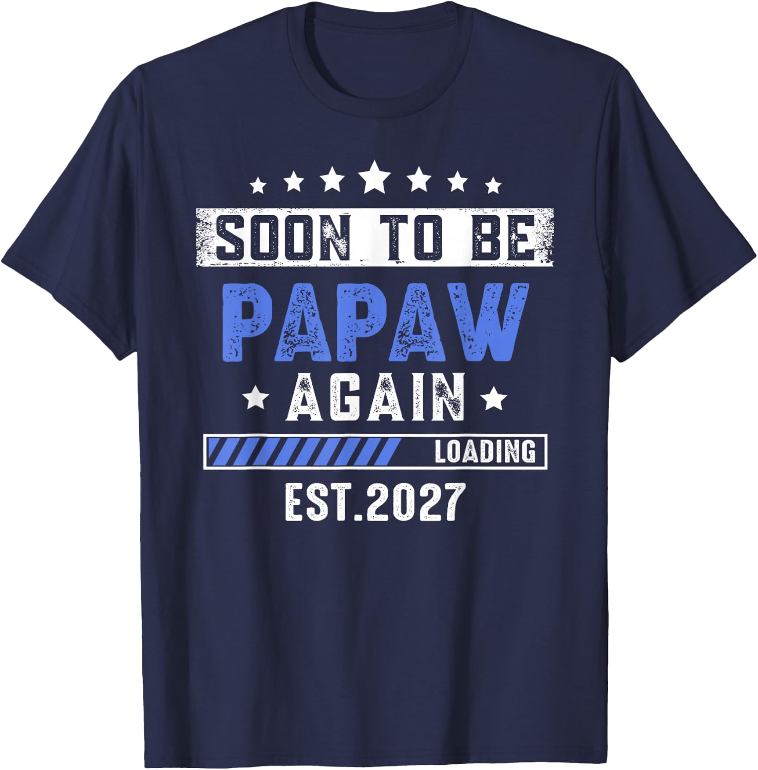 Soon to Be Papaw Again est 2027 First time Dad T-Shirt - T-Shirt | Navy