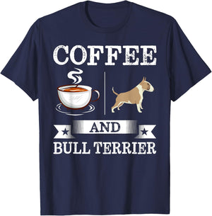 Bull Terrier Shirt Coffee And Bull Terrier Cute Dog Gift T-Shirt - T-Shirt | Navy