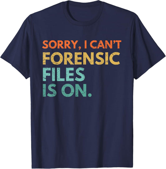 Forensic Files is on the Forensic Science Mystery show T-Shirt - T-Shirt | Navy