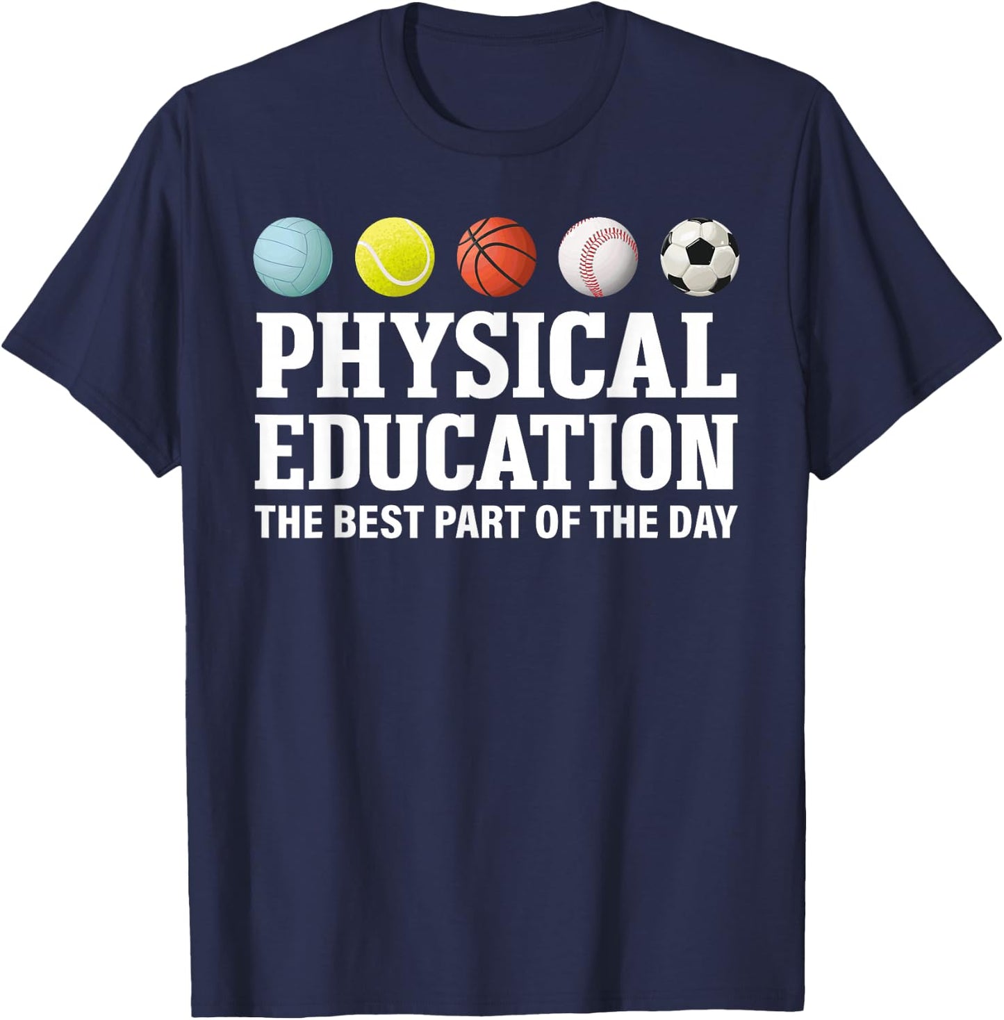 Physical Education The Best Part Of The Day T-Shirt - T-Shirt | Navy