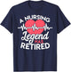 Retirement T Shirt for Nurses Nursing Legend Has Retired T-Shirt - T-Shirt | Navy