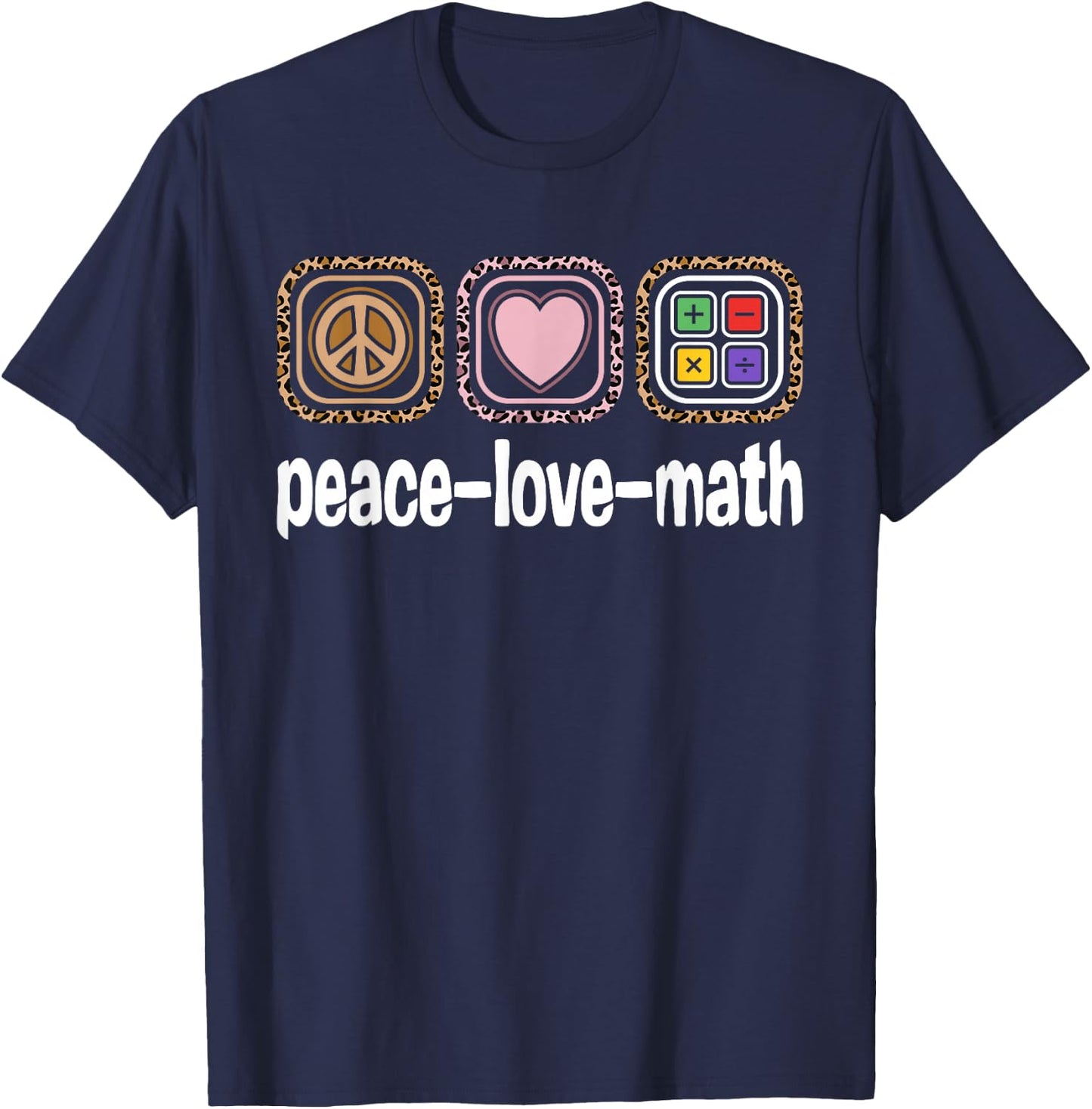 Peace Love Math Teacher Leopard Print Women Girls Kids Math T-Shirt - T-Shirt | Navy