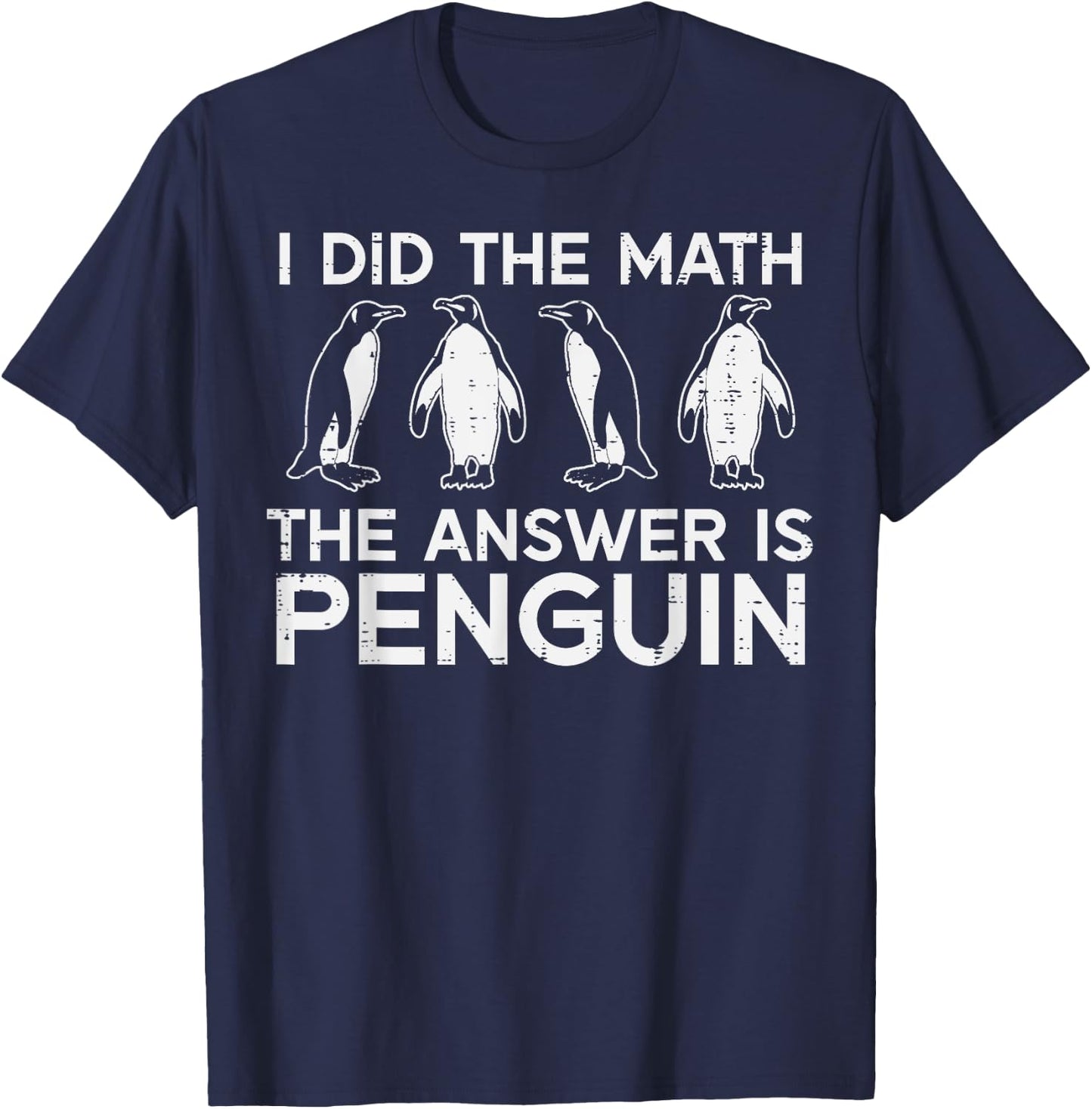 I Did The Math Answer Penguin Funny Teacher Men Women Kids T-Shirt - T-Shirt | Navy