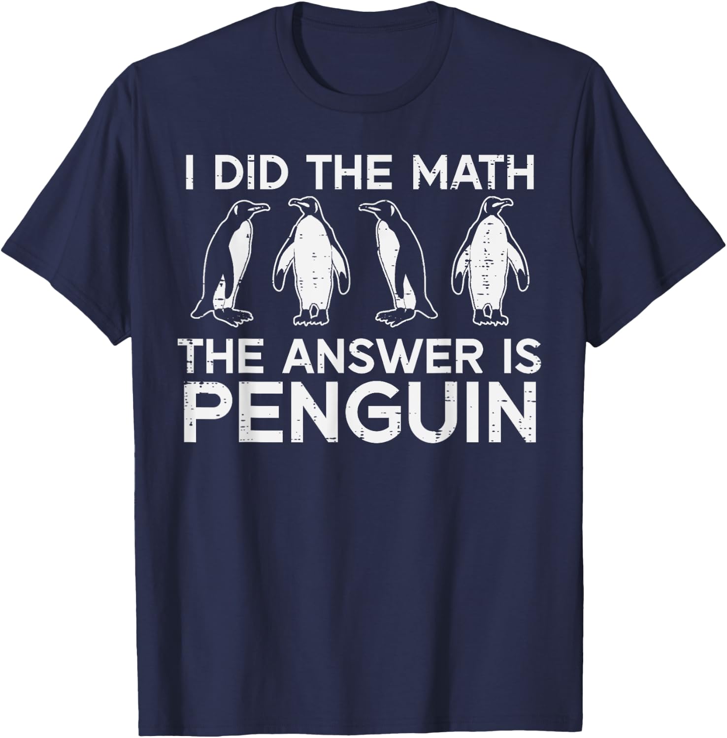 I Did The Math Answer Penguin Funny Teacher Men Women Kids T-Shirt - T-Shirt | Navy